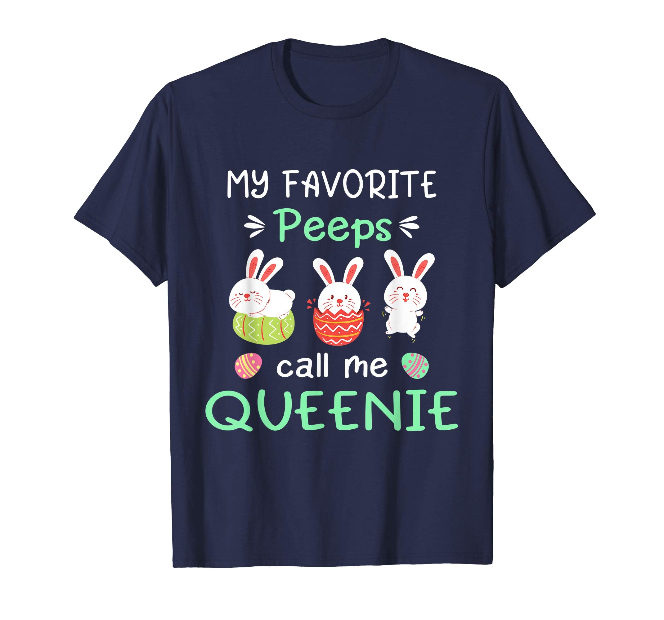 My Favorite Peeps Call Me Queenie Shirt Happy Easter Day