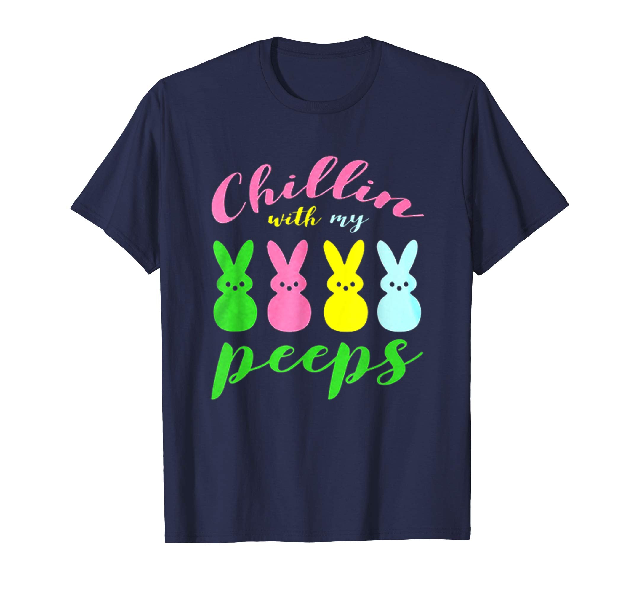 Chillin With My Peeps Easter Bunny Funny T Shirt