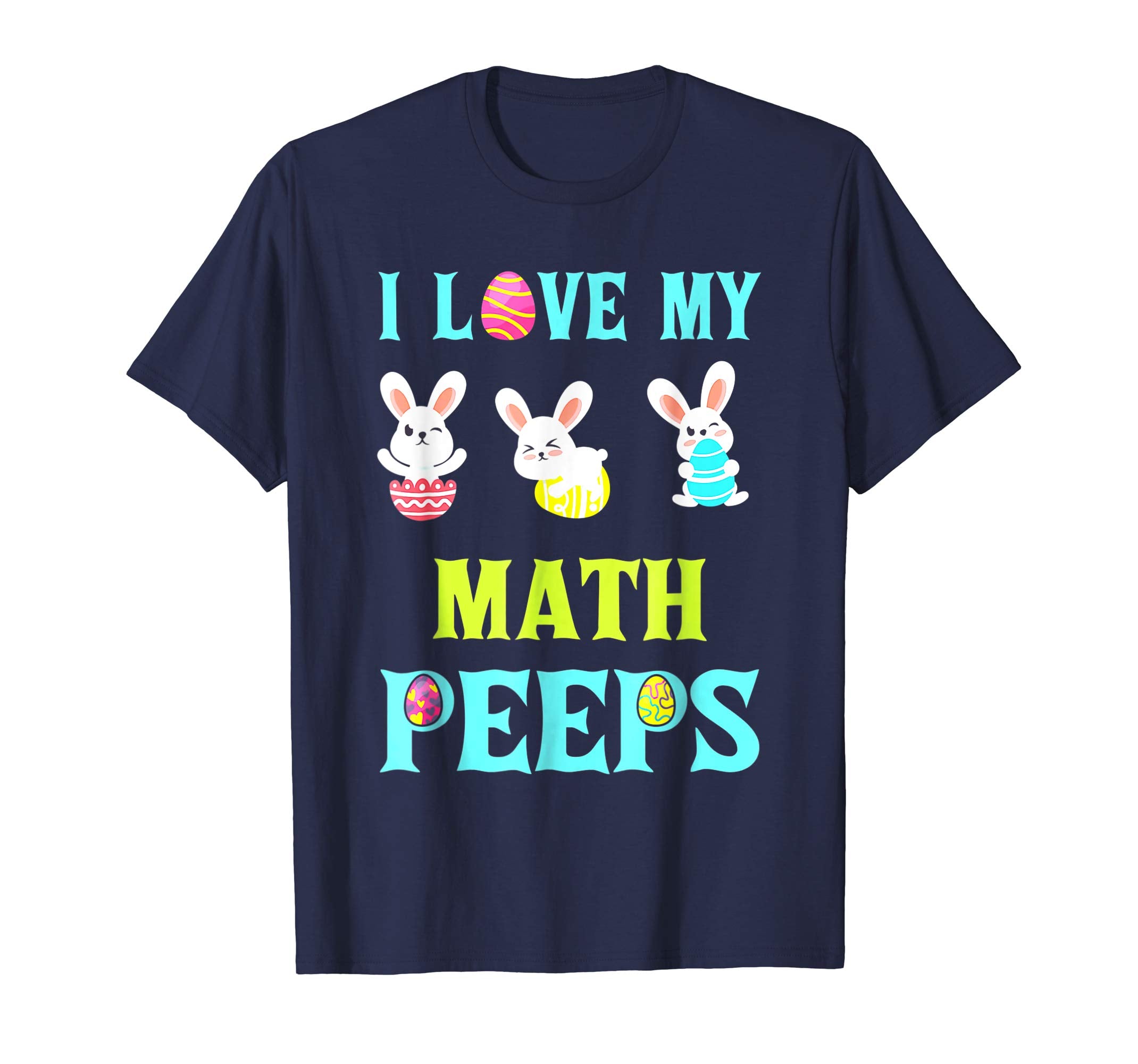 I Love My Math Peeps Happy Easter Teacher Shirt