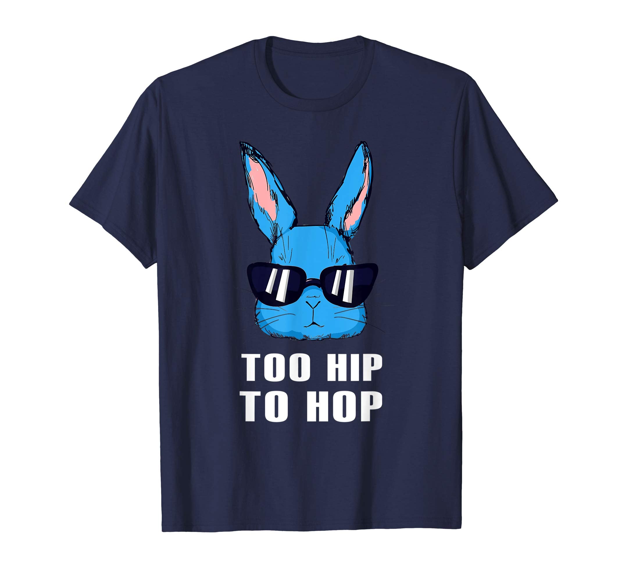 Too Hip To Hop Bunny In Sunglasses Easter Day Shirt