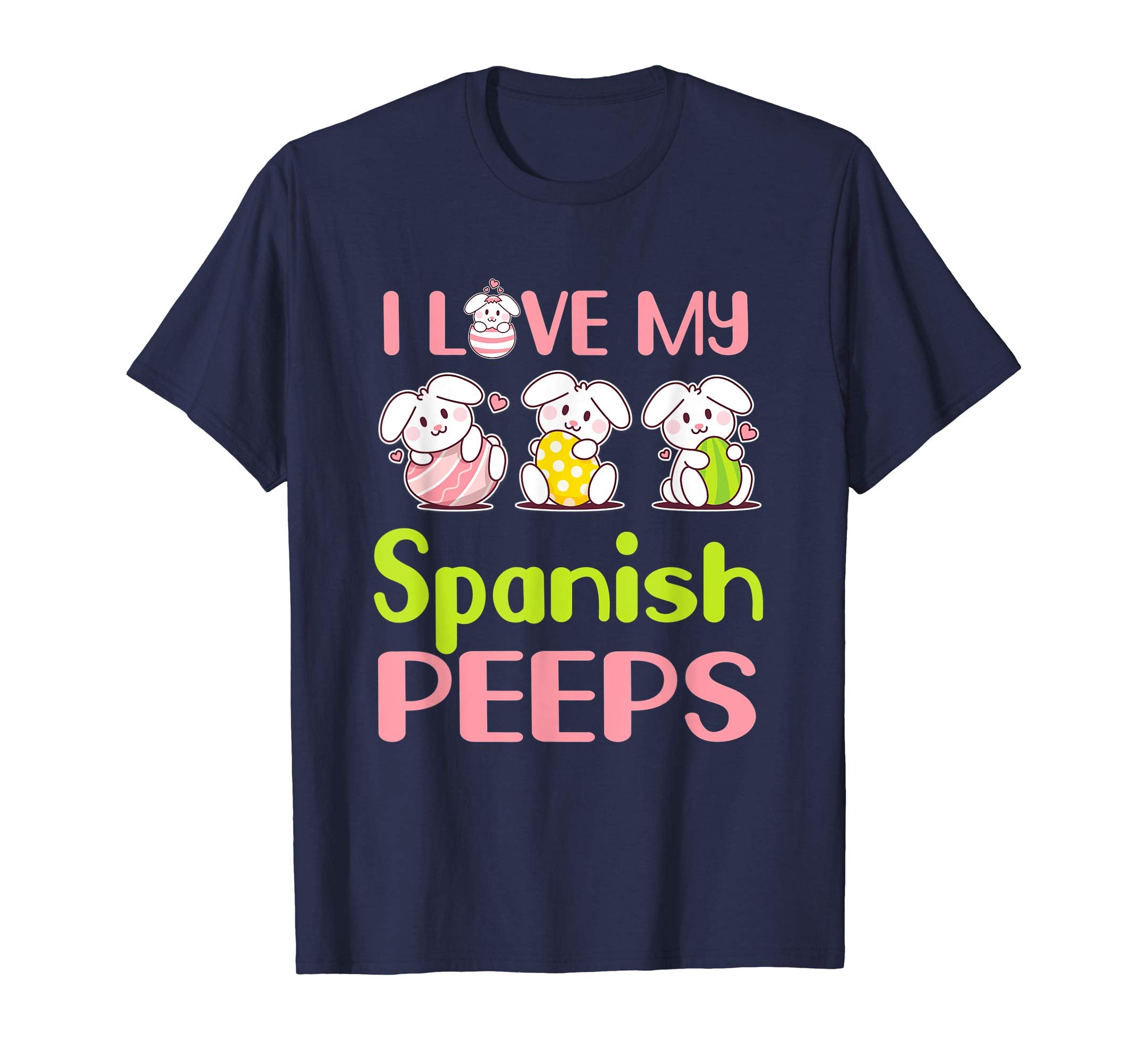 I Love My Spanish Peeps Happy Easter Teacher Shirt