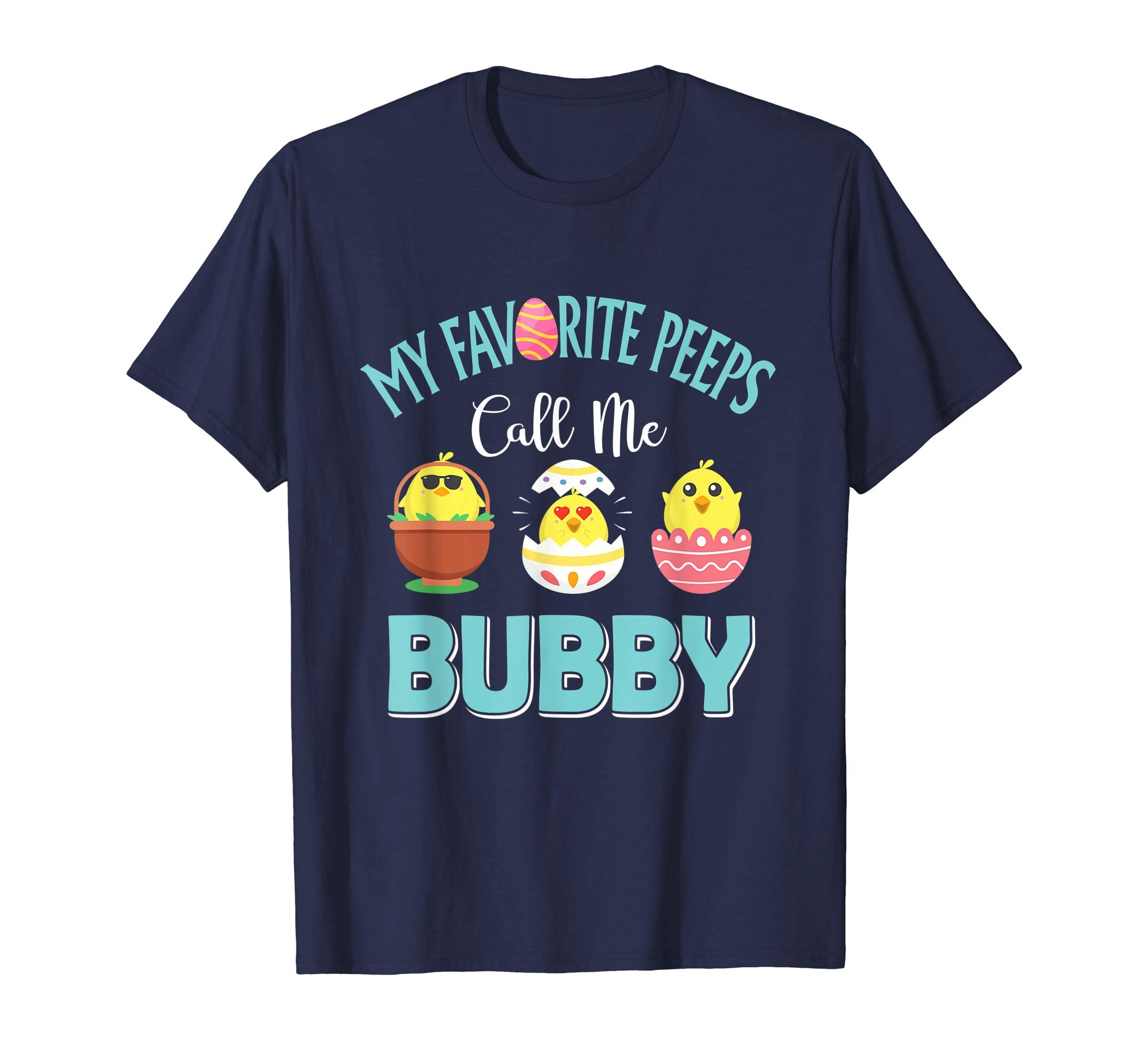 My Favorite Peeps Chicks Call Me Bubby Easter Shirt