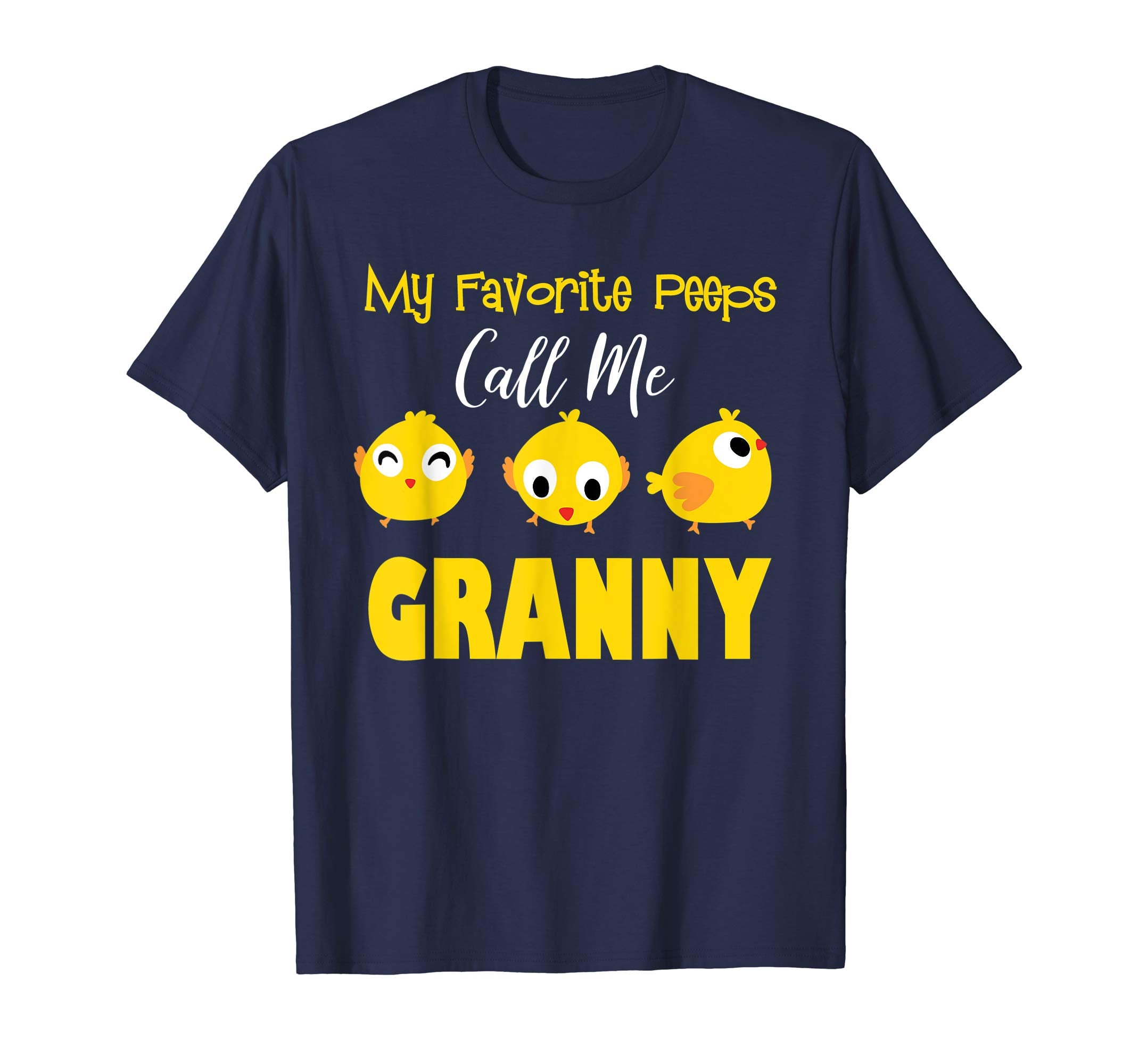 My Favorite Peeps Call Me GRANNY Shirt Easter Day Bunny Gift