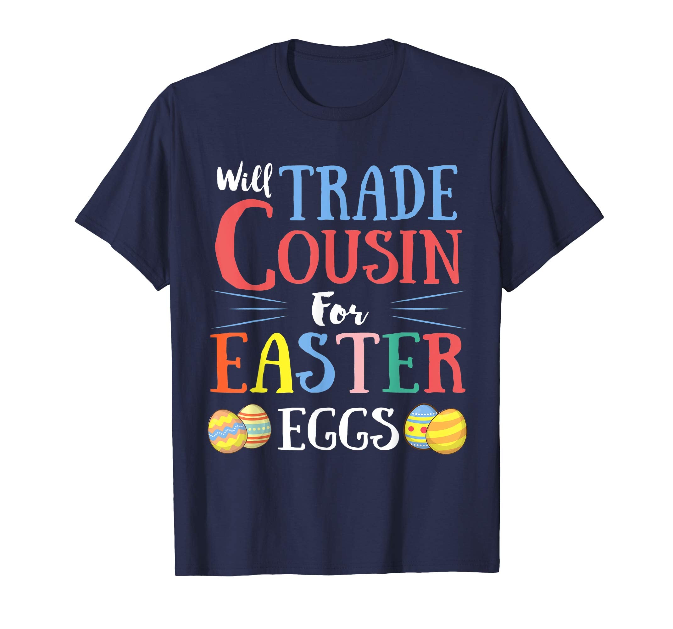 Will Trade Counsin Easter Eggs Gift. Funny Kids Easter Shirt