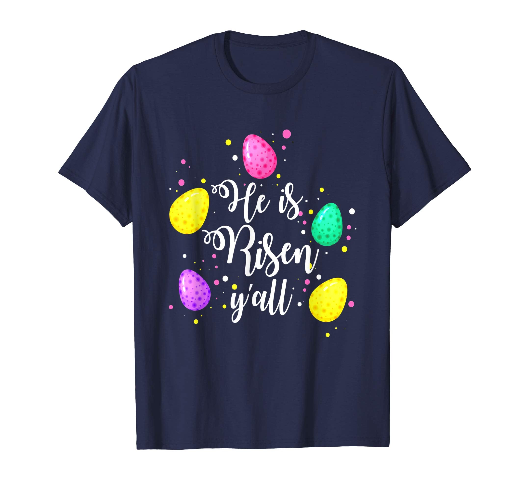 He Is Risen Y'all Easter T-Shirt With Easter Eggs