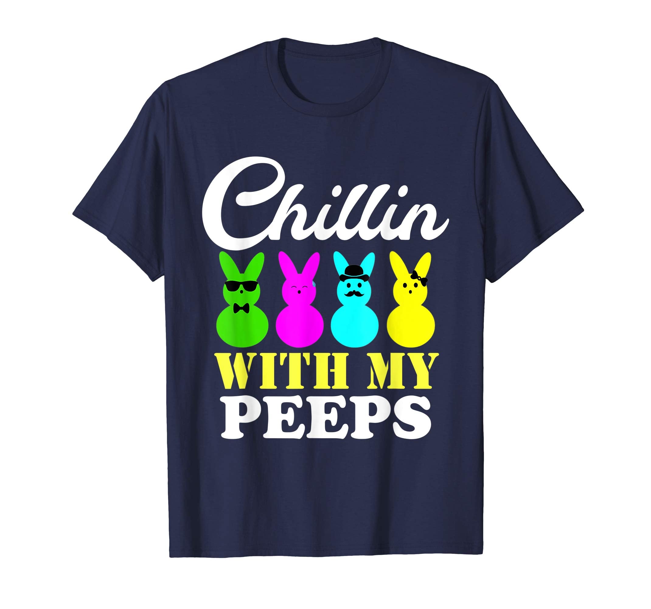 Chillin With My Peeps - Easter Bunny Candy T Shirt
