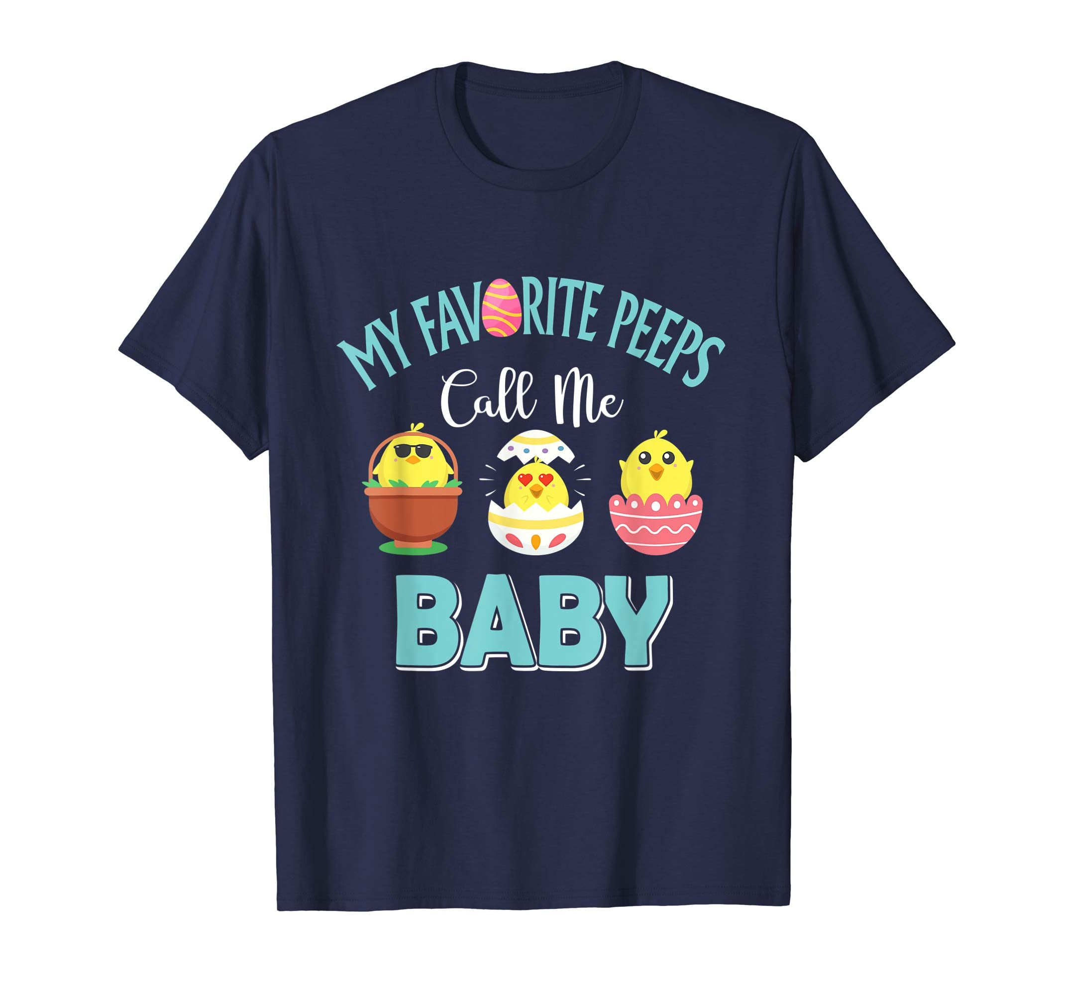 My Favorite Peeps Chicks Call Me Baby Easter Shirt