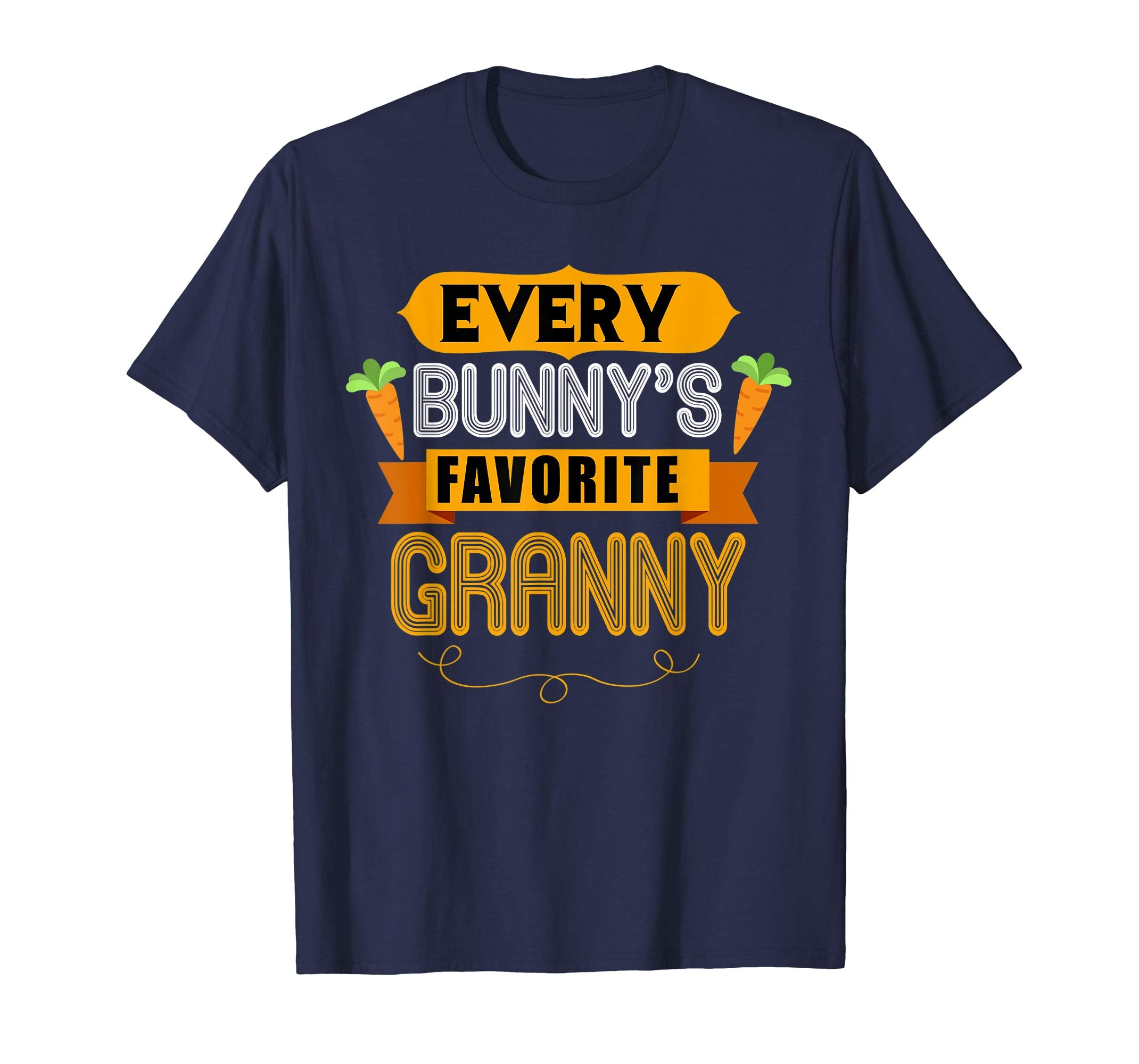 WOMEN'S EVERY BUNNYS FAVORITE GRANNY SHIRT CUTE EASTER GIFT