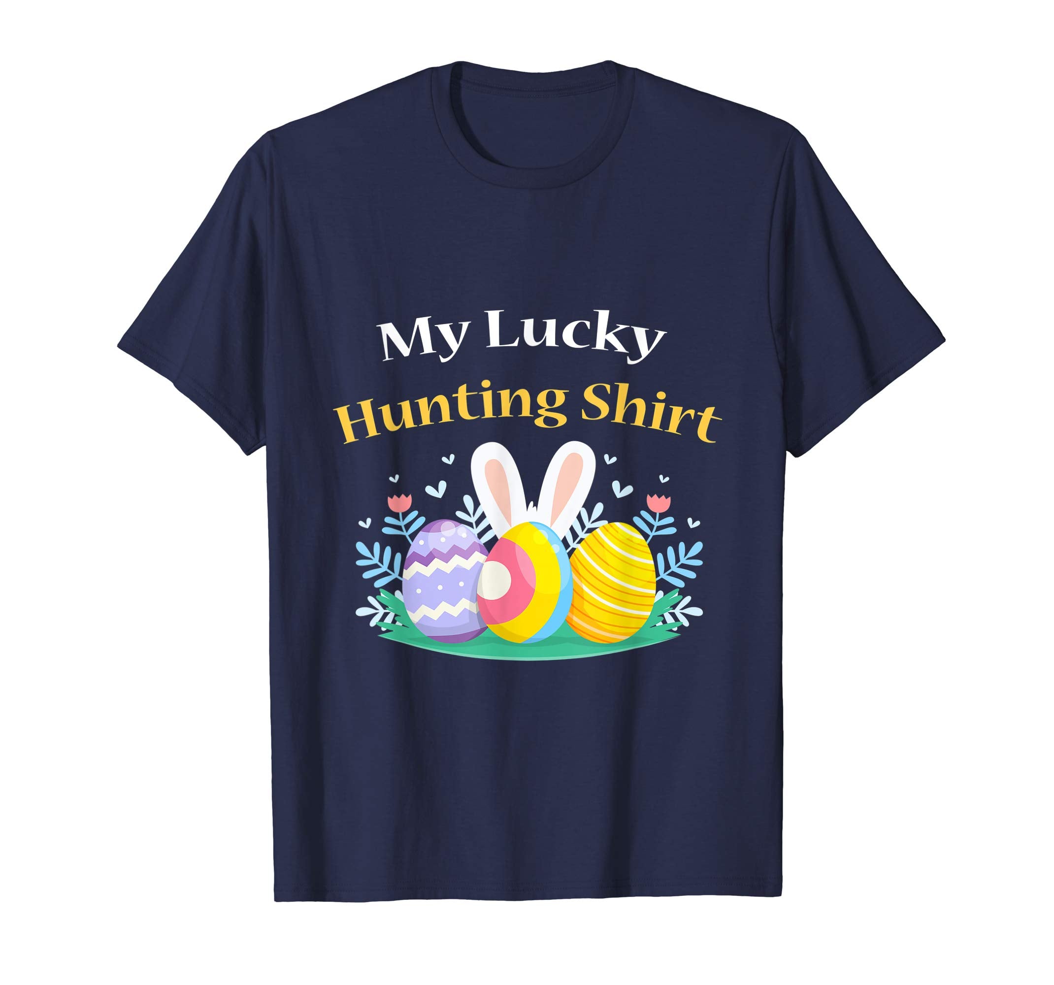 My Lucky Hunting Shirt For Easter Day