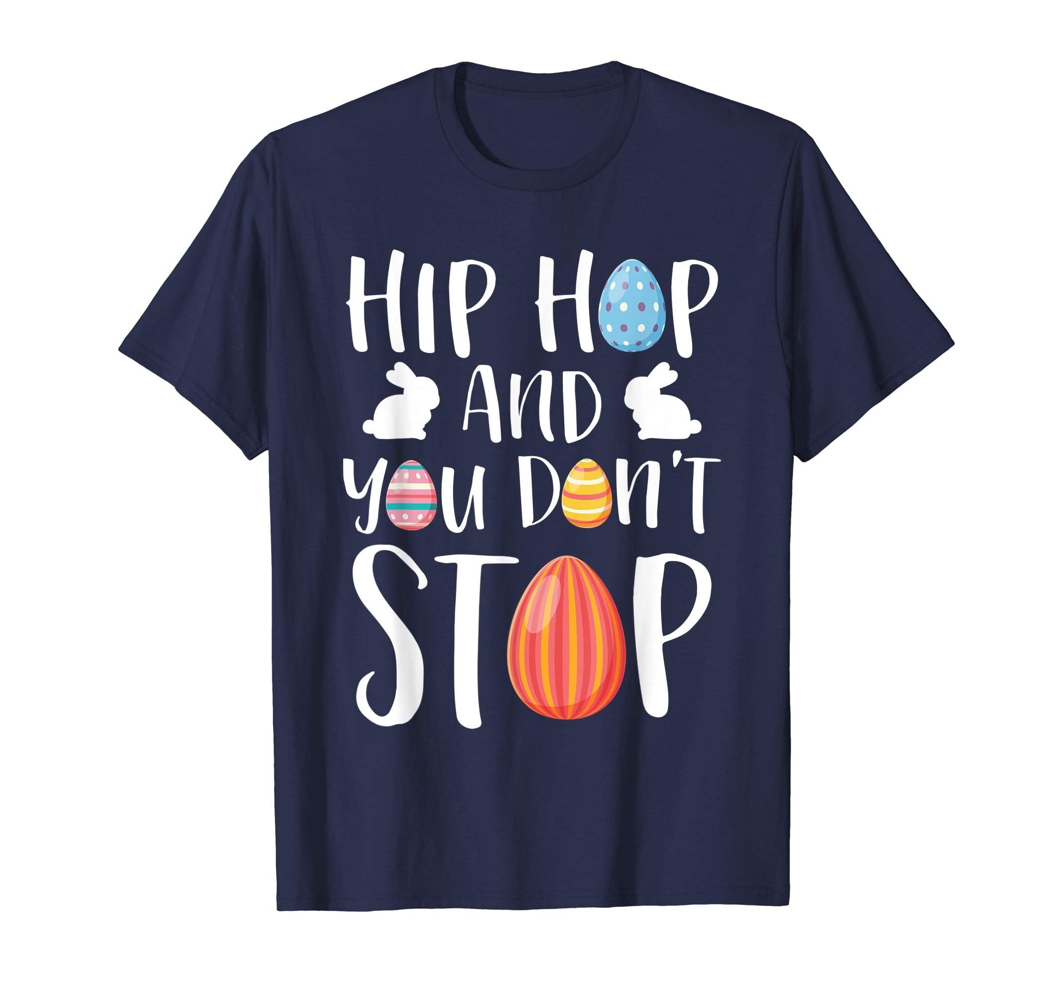 Hip Hop And You Don't Stop Easter Sunday T Shirt