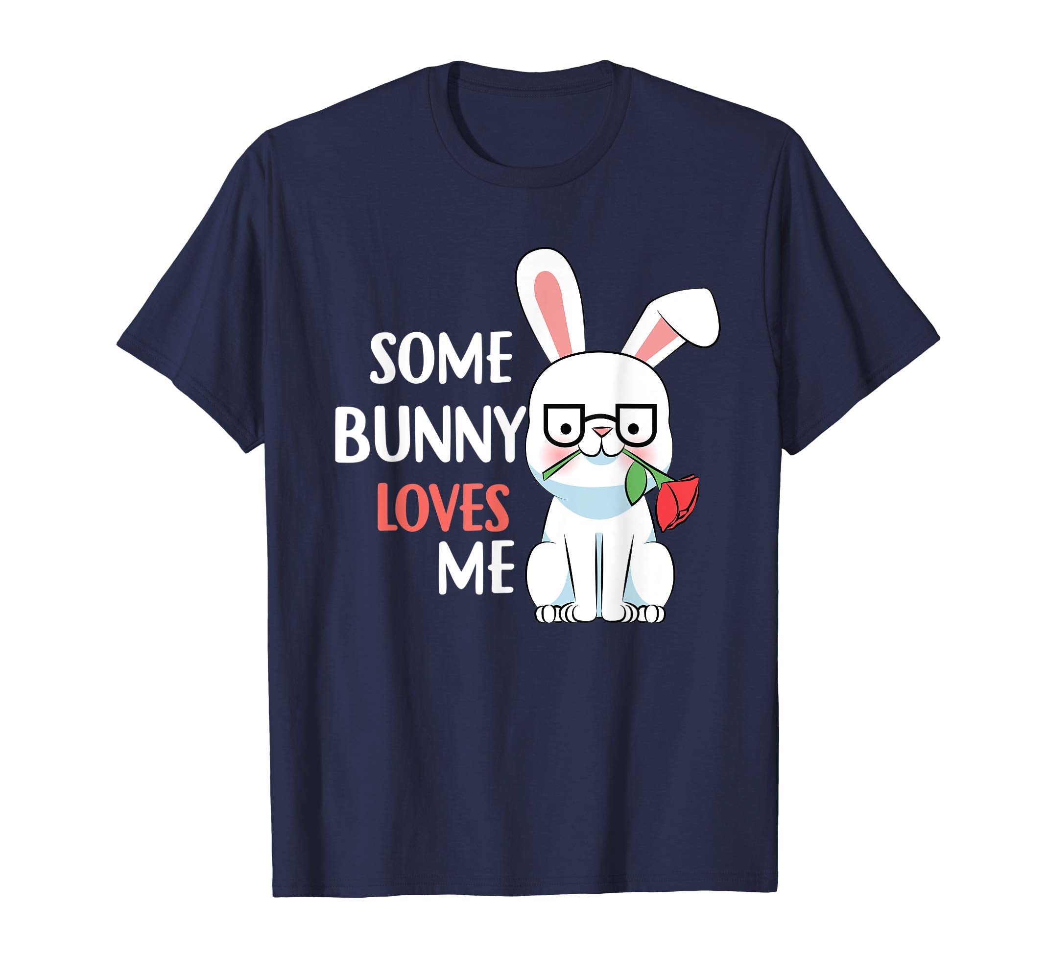 Some Bunny Loves Me Easter T-Shirt For Men Women Kids Tee