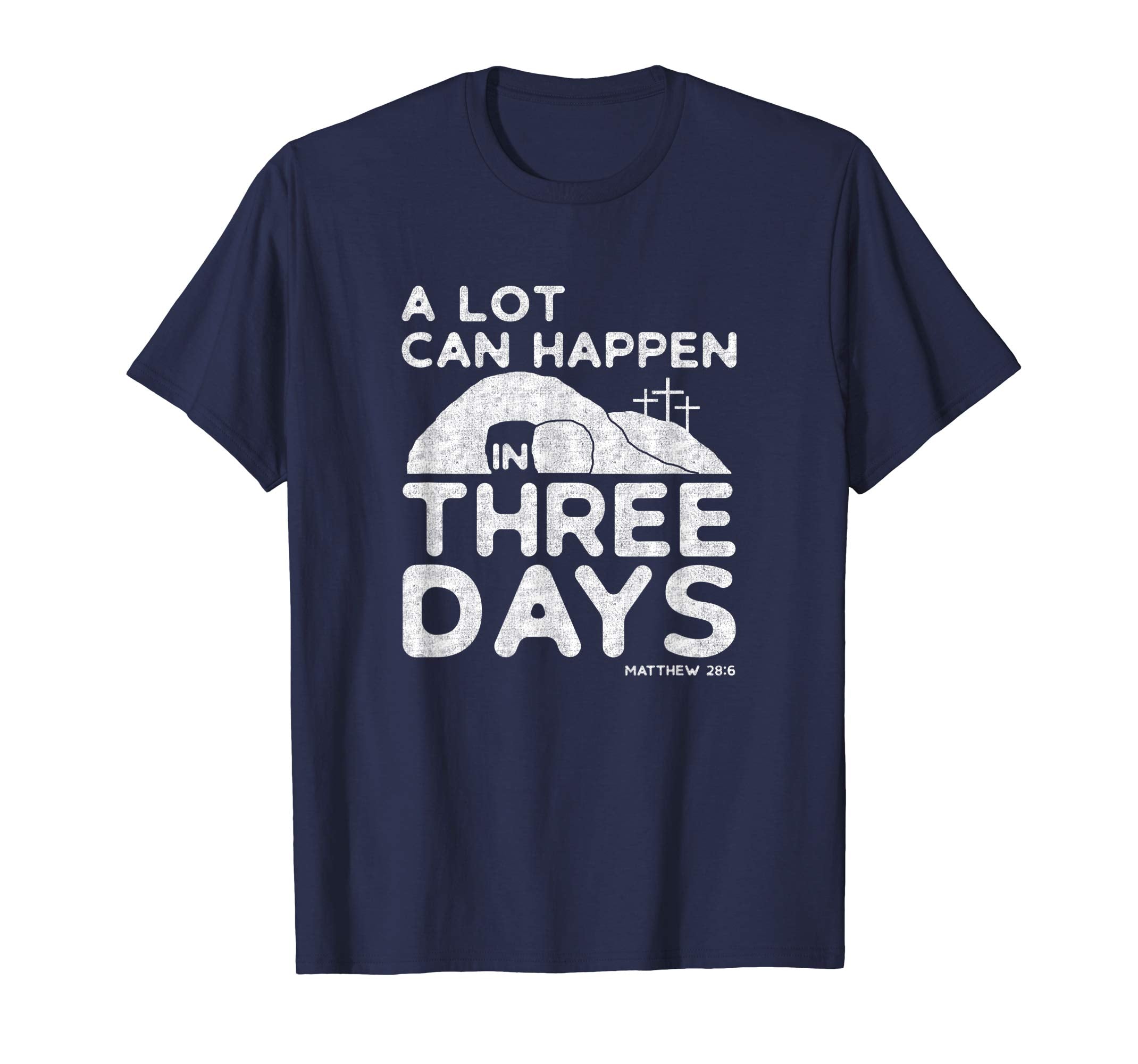 A Lot Can Happen In Three Days Christian Easter Shirt, White