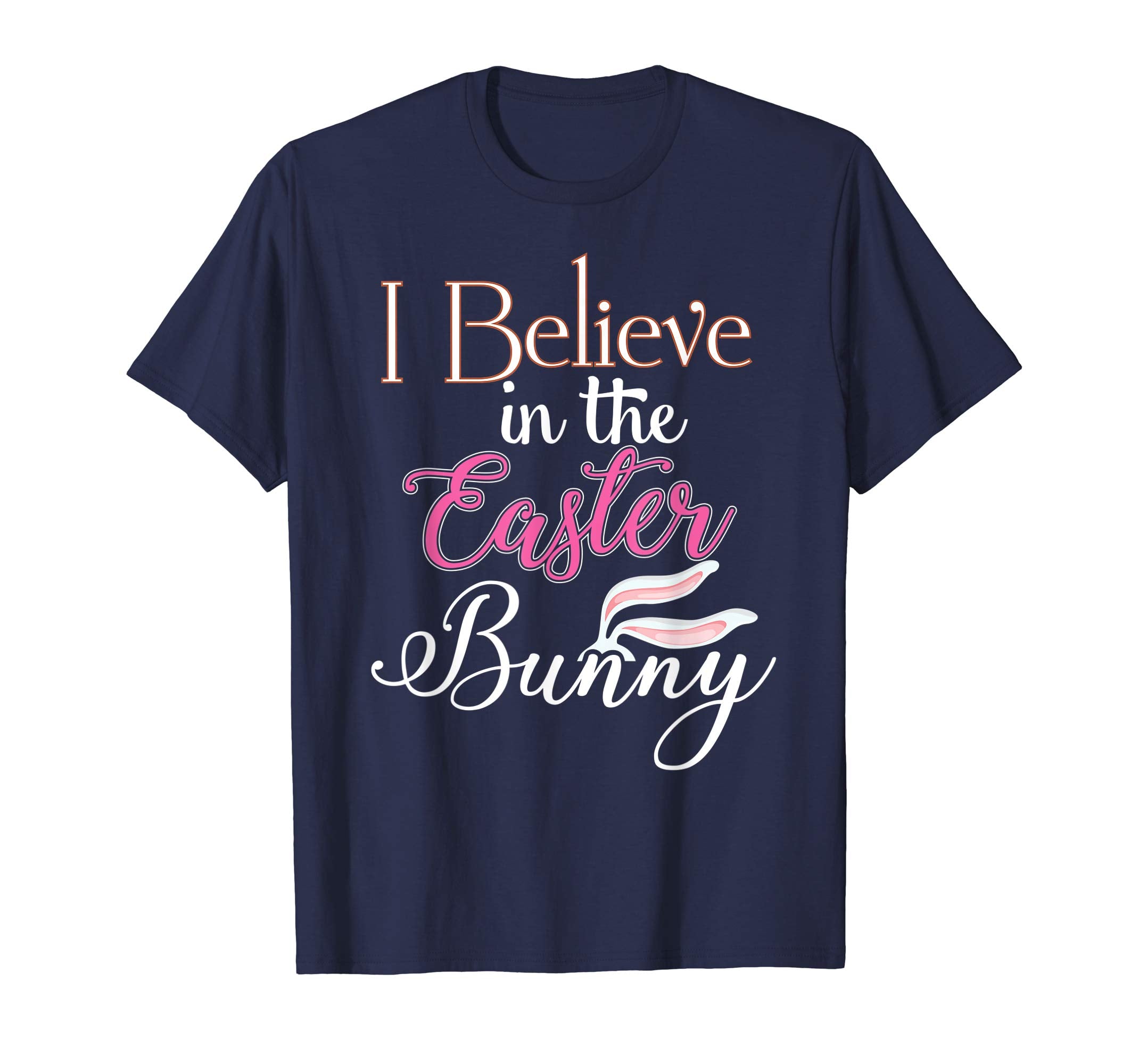 I Believe In The Easter Bunny Funny Day T-Shirt Boys Girls