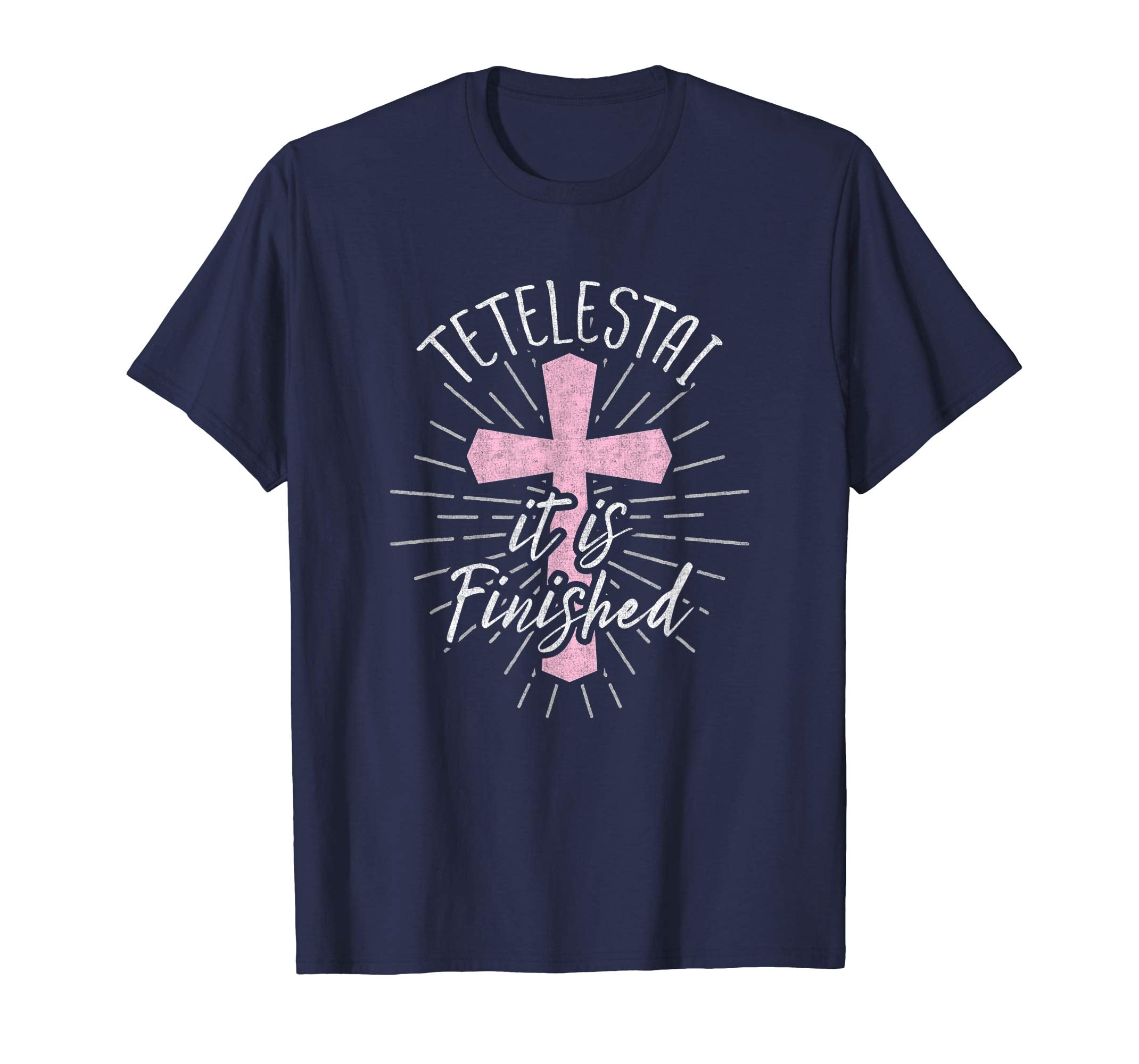 Tetelestai T-shirt It Is Finished Easter Shirt for Women