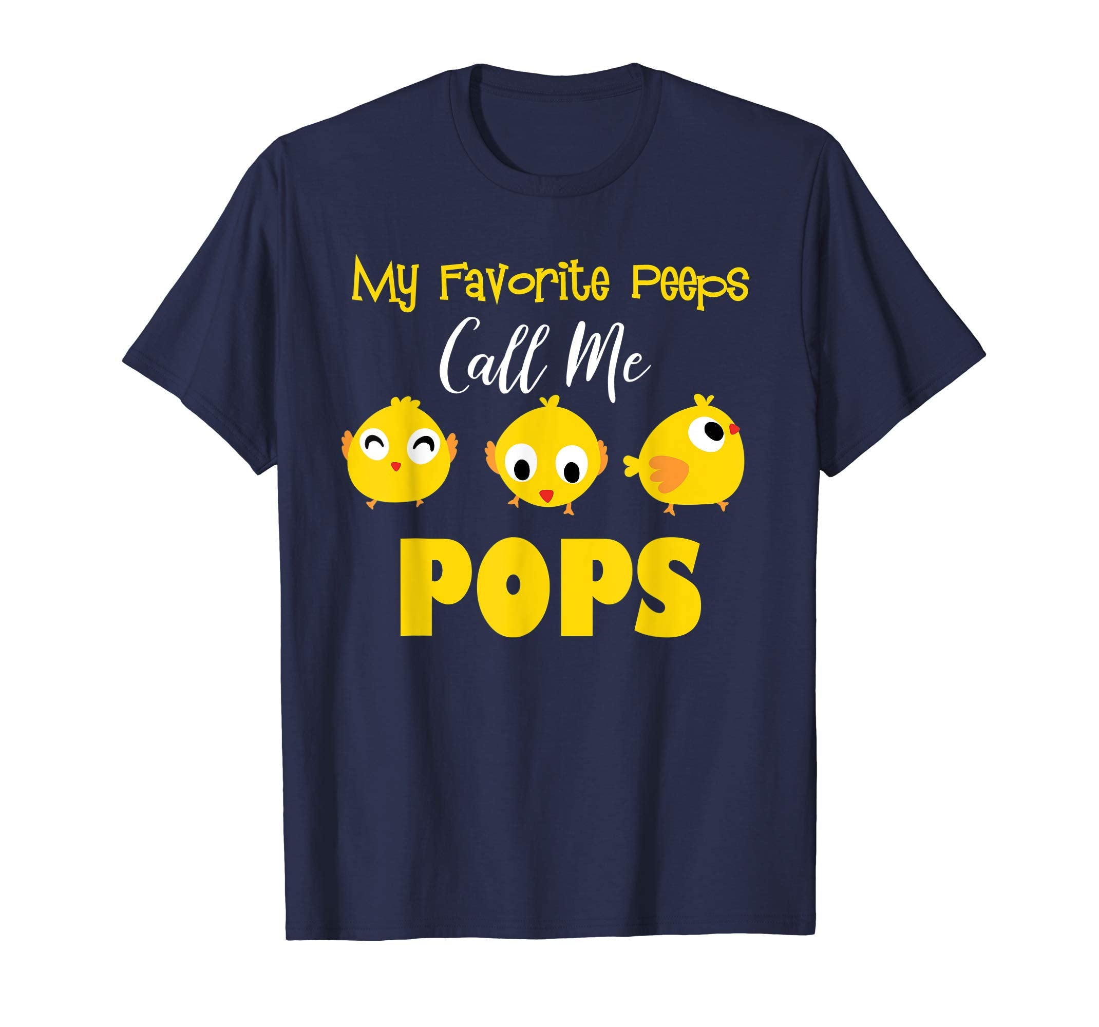 My Favorite Peeps Call Me POPS Shirt Easter Day Bunny Gift
