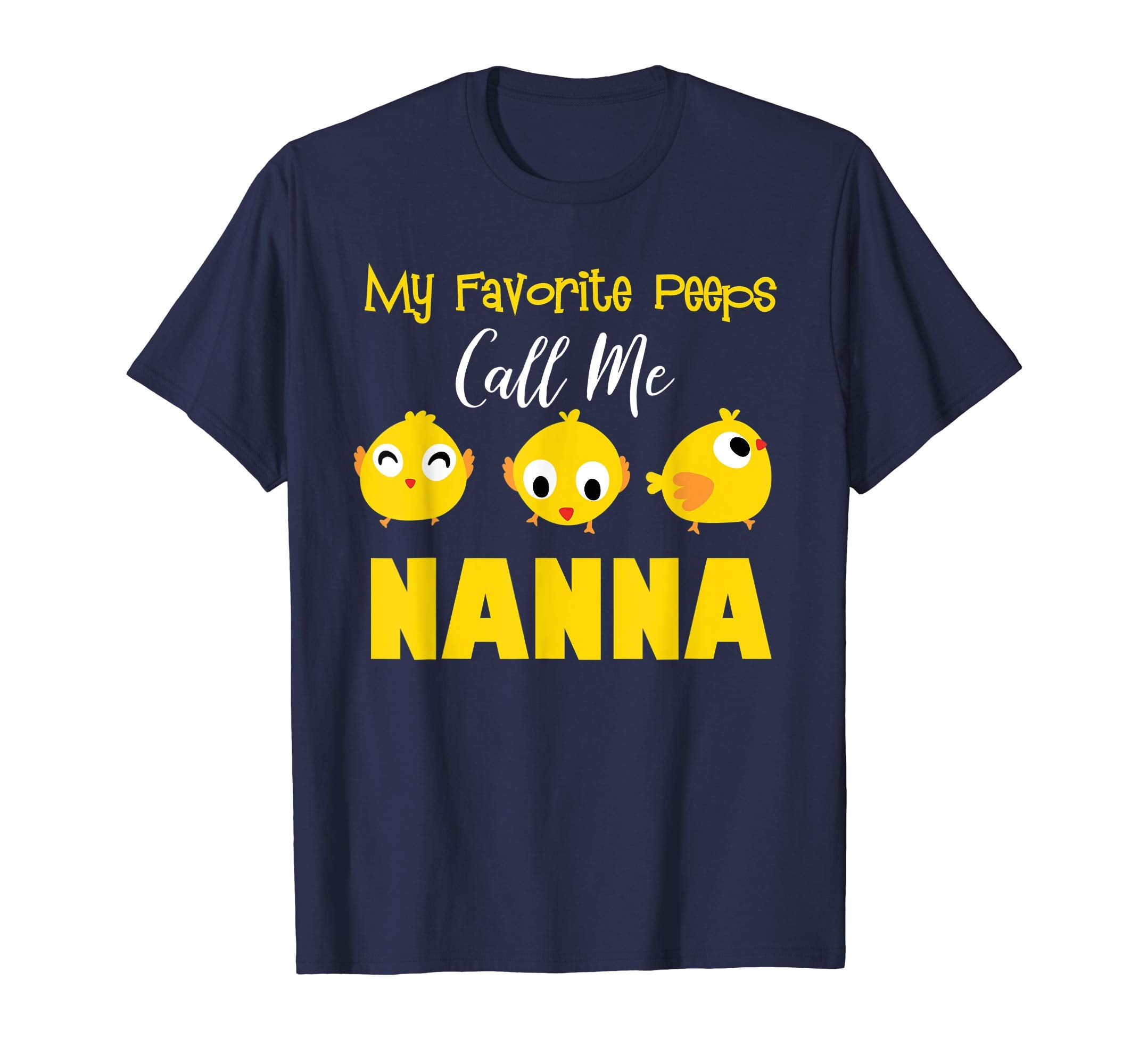 My Favorite Peeps Call Me NANNA Shirt Easter Day Bunny Gift