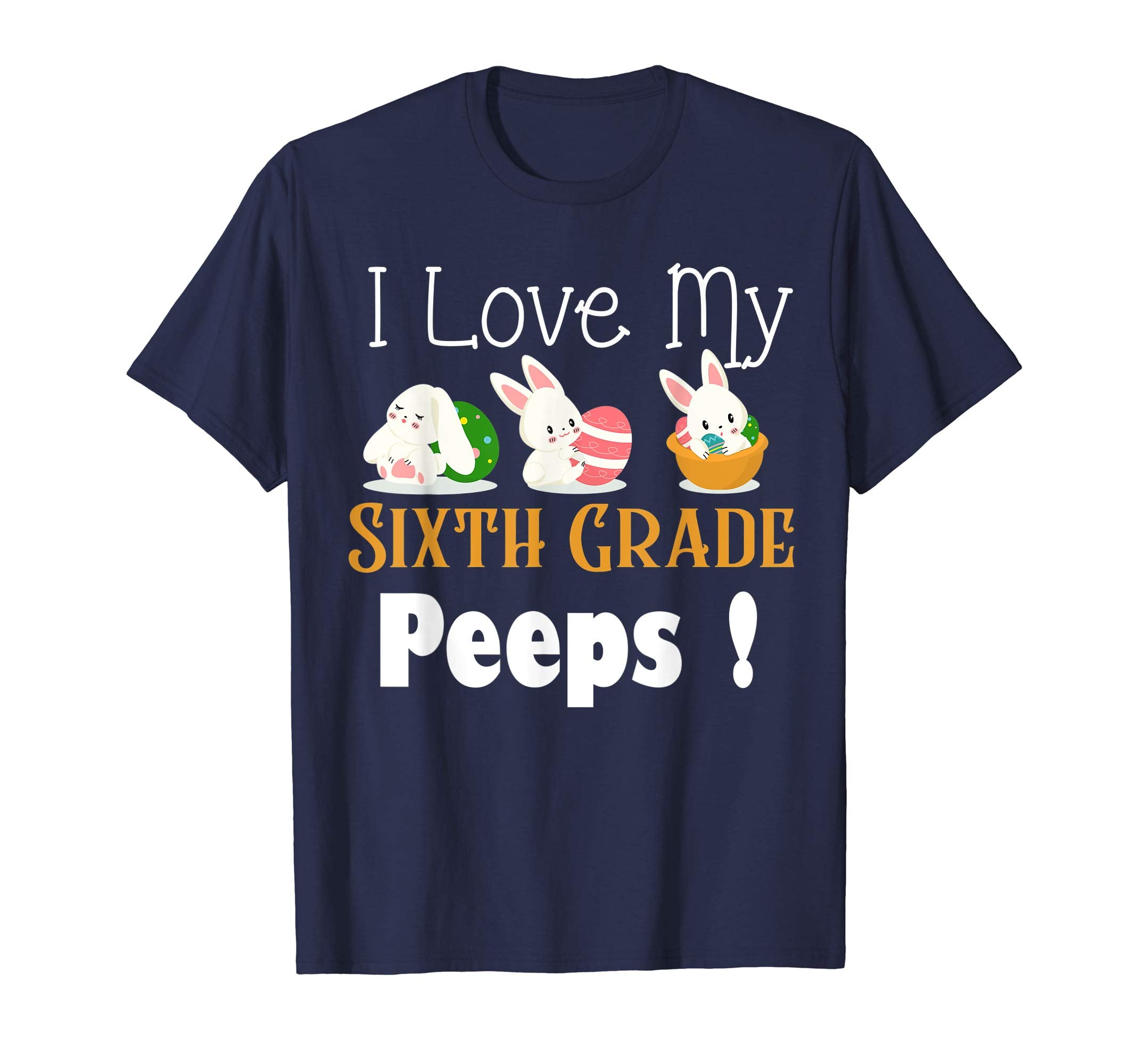I Love My Sixth Grade Peeps With Cute Bunnies TShirt Easter