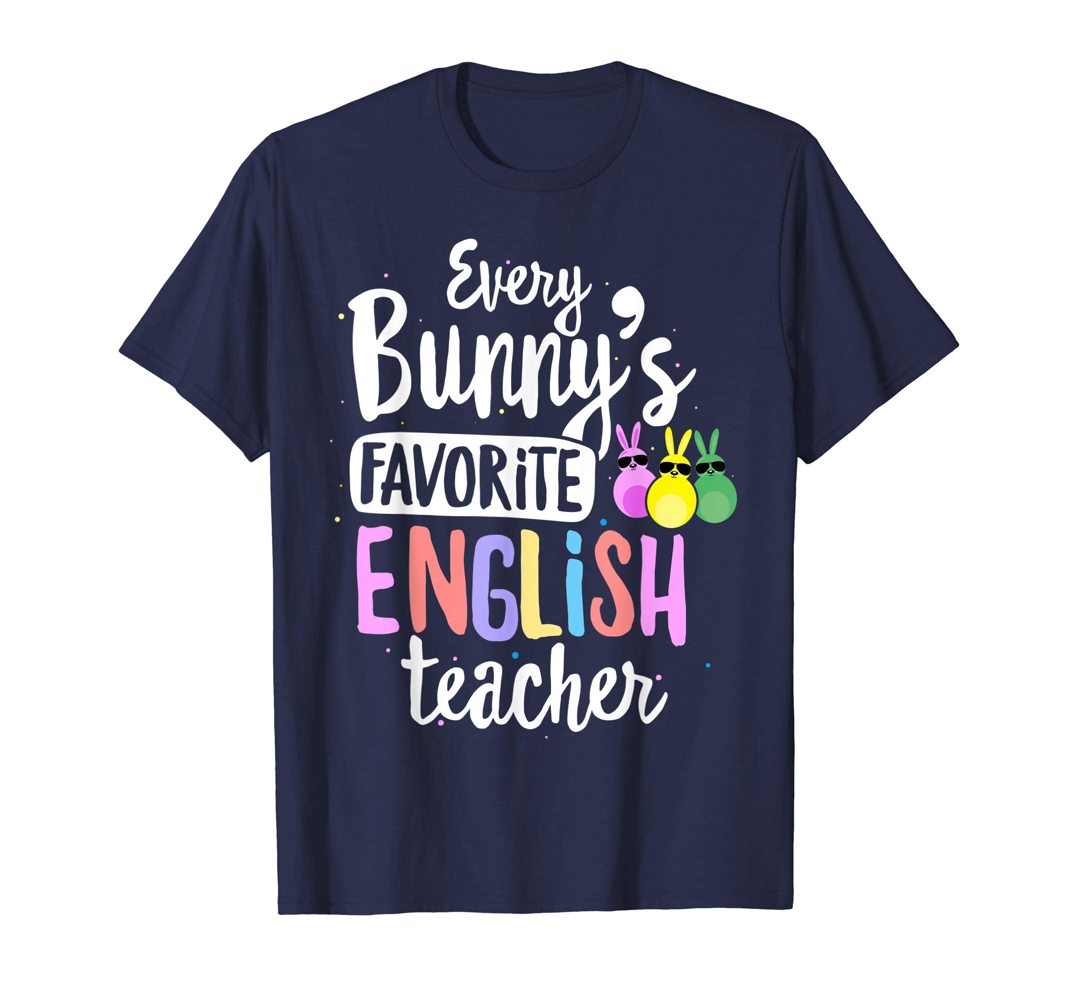 Every Bunny's Favorite English Teacher Easter Gift T-shirt