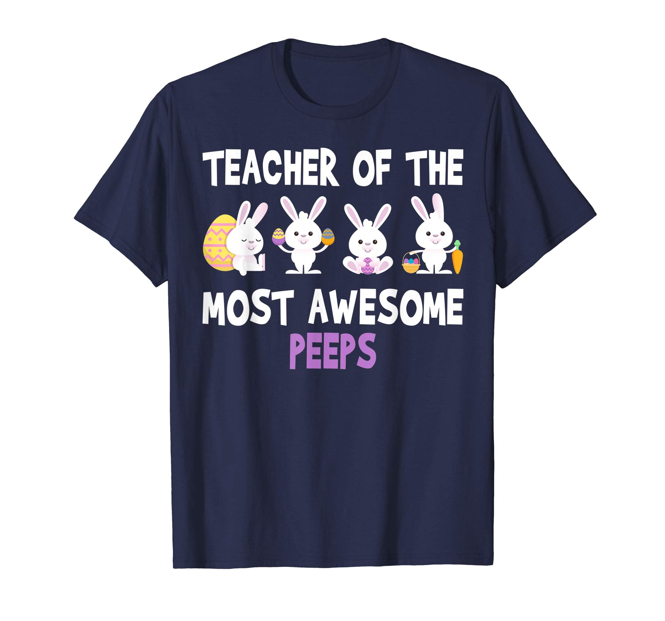 Funny Teacher of The Most Awesome Peeps T shirt Easter Gift