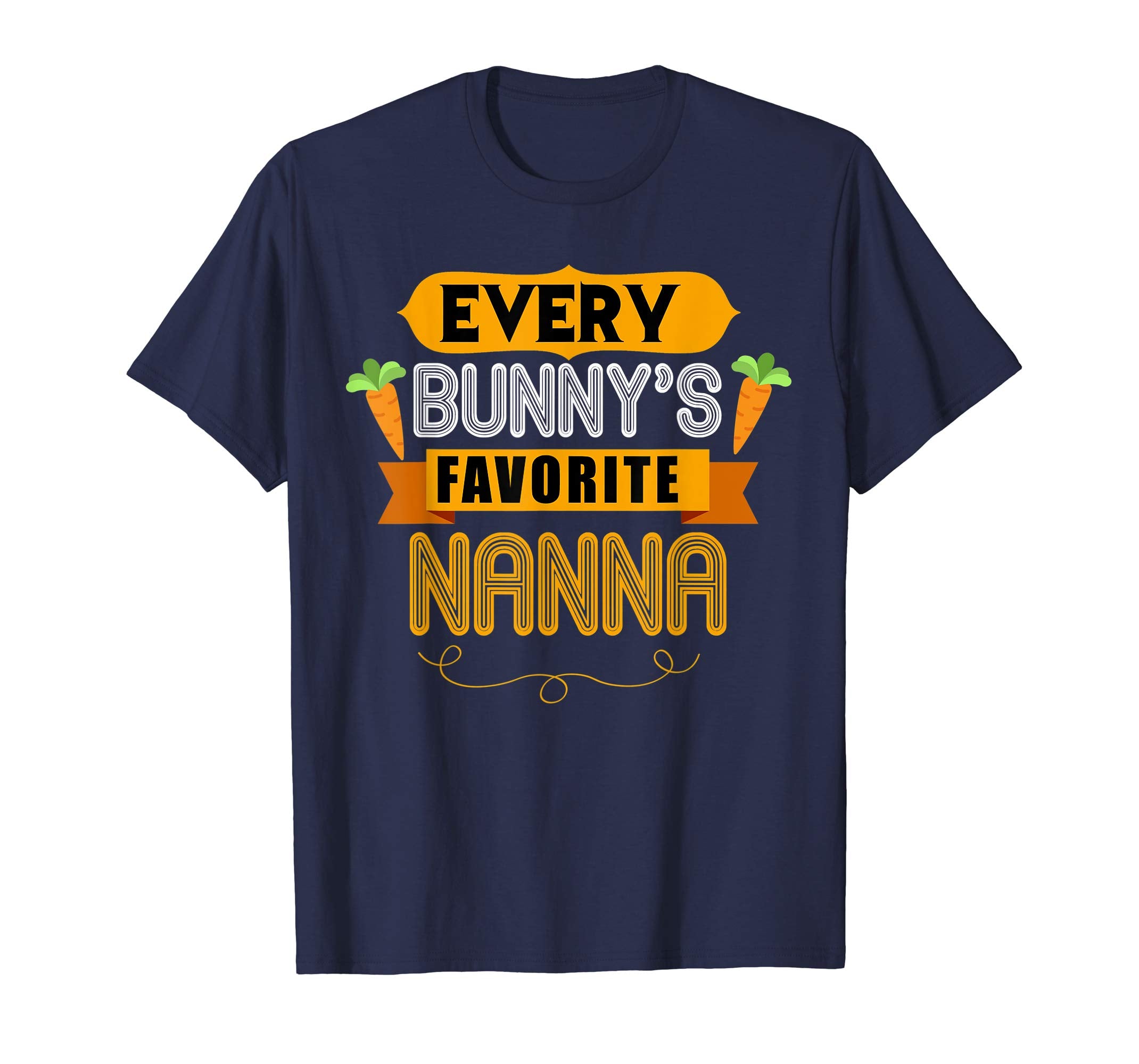 WOMEN'S EVERY BUNNYS FAVORITE NANNA SHIRT CUTE EASTER GIFT
