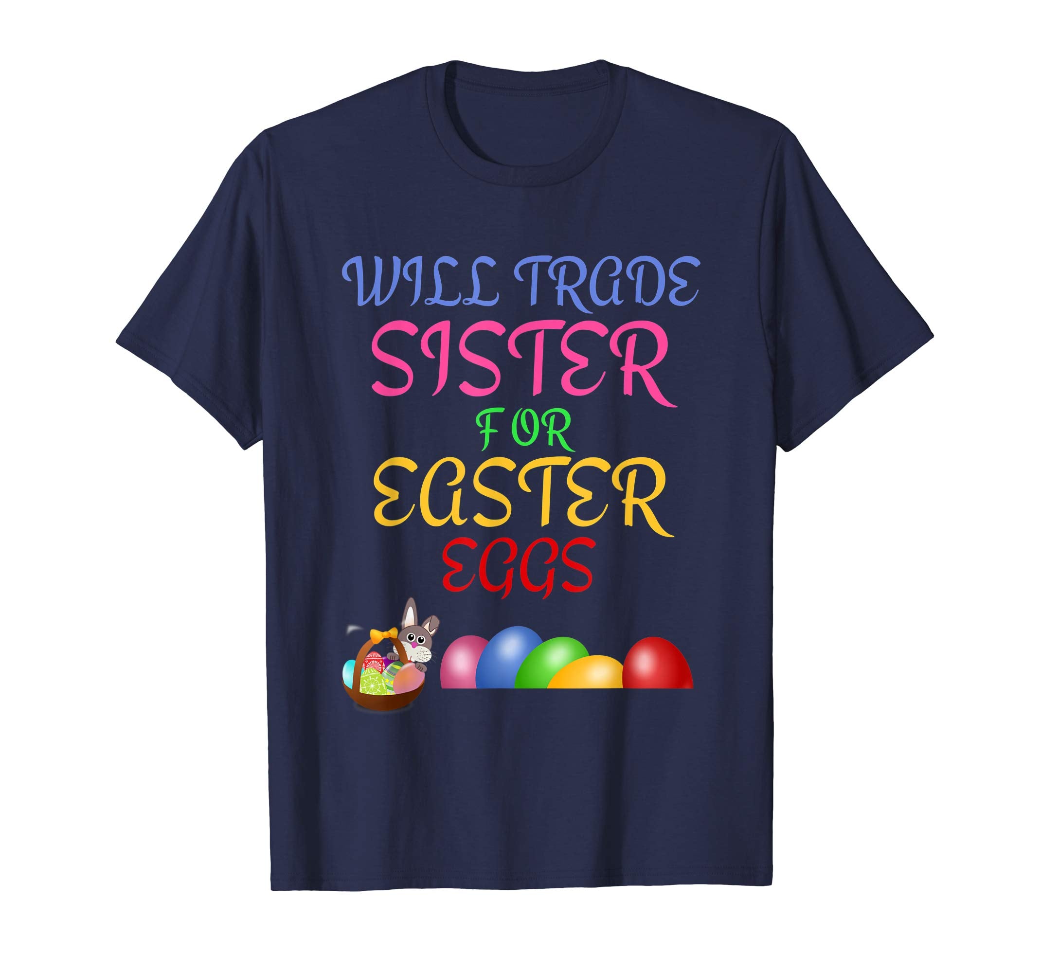 Will Trade Sister for Easter Eggs Easter Shirt Boys Girls