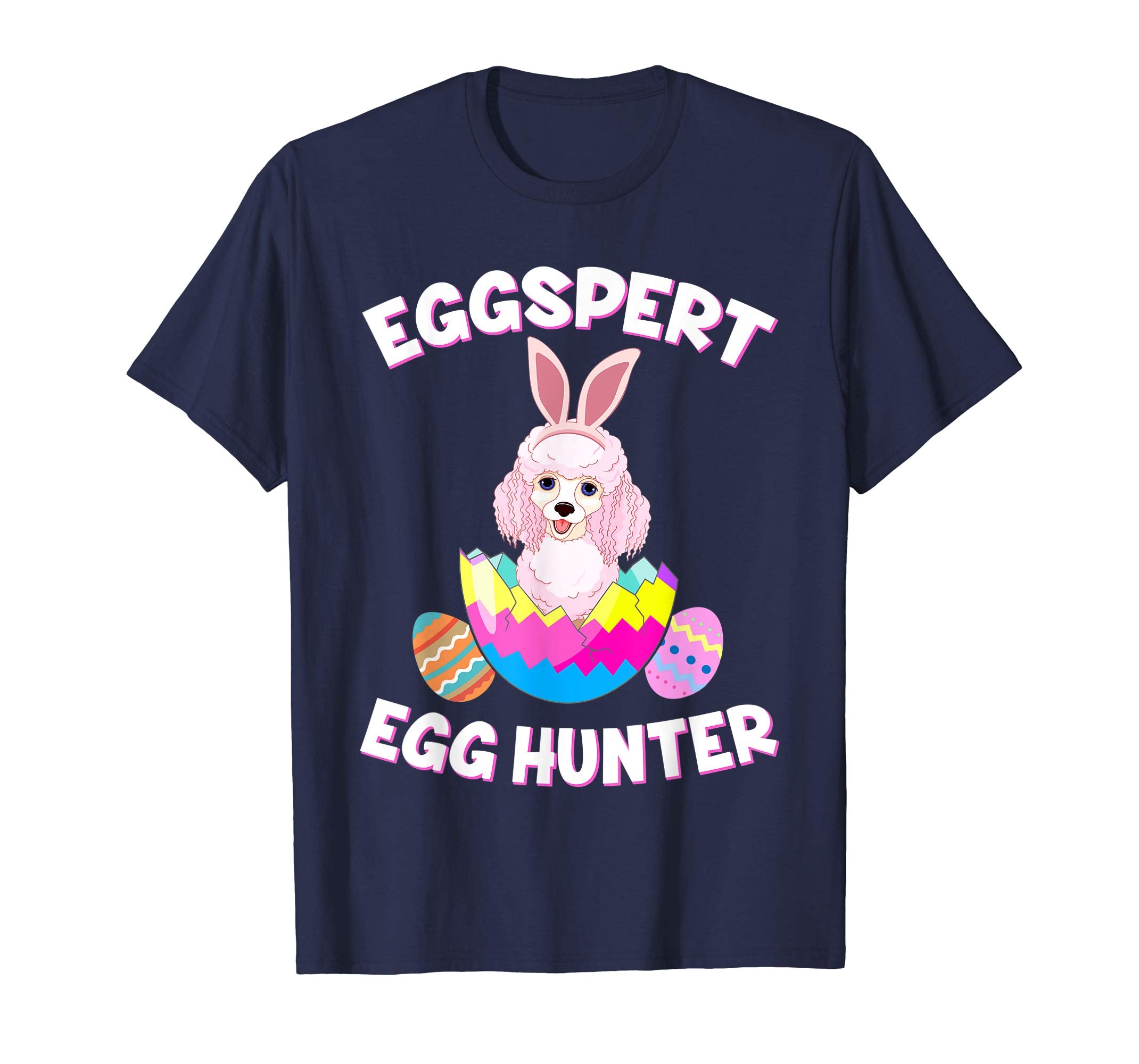 Eggspert Egg Hunter Easter Funny Poodle T Shirt