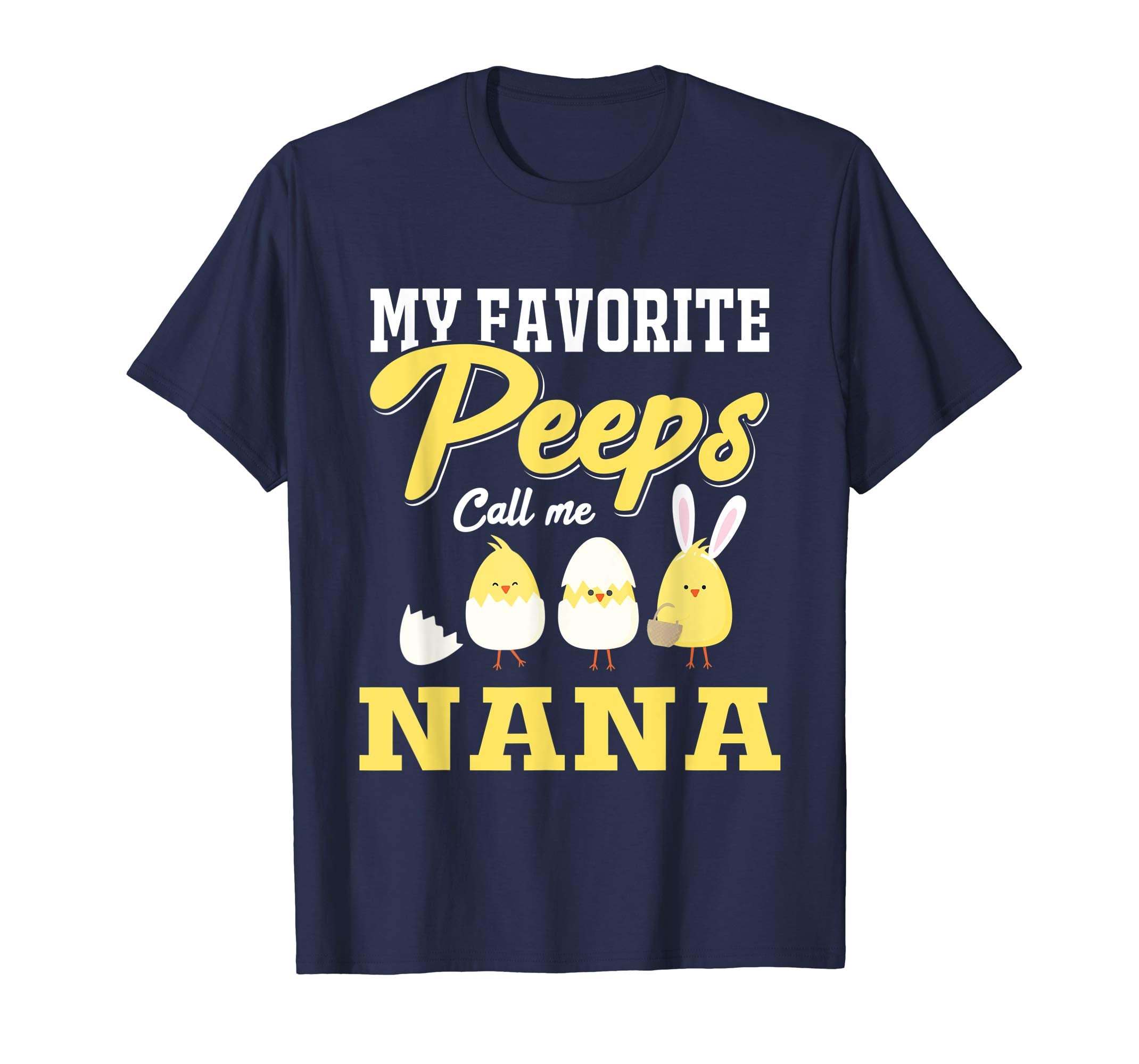 My Favorite Peeps Call Me Nana Happy Easter T-Shirt