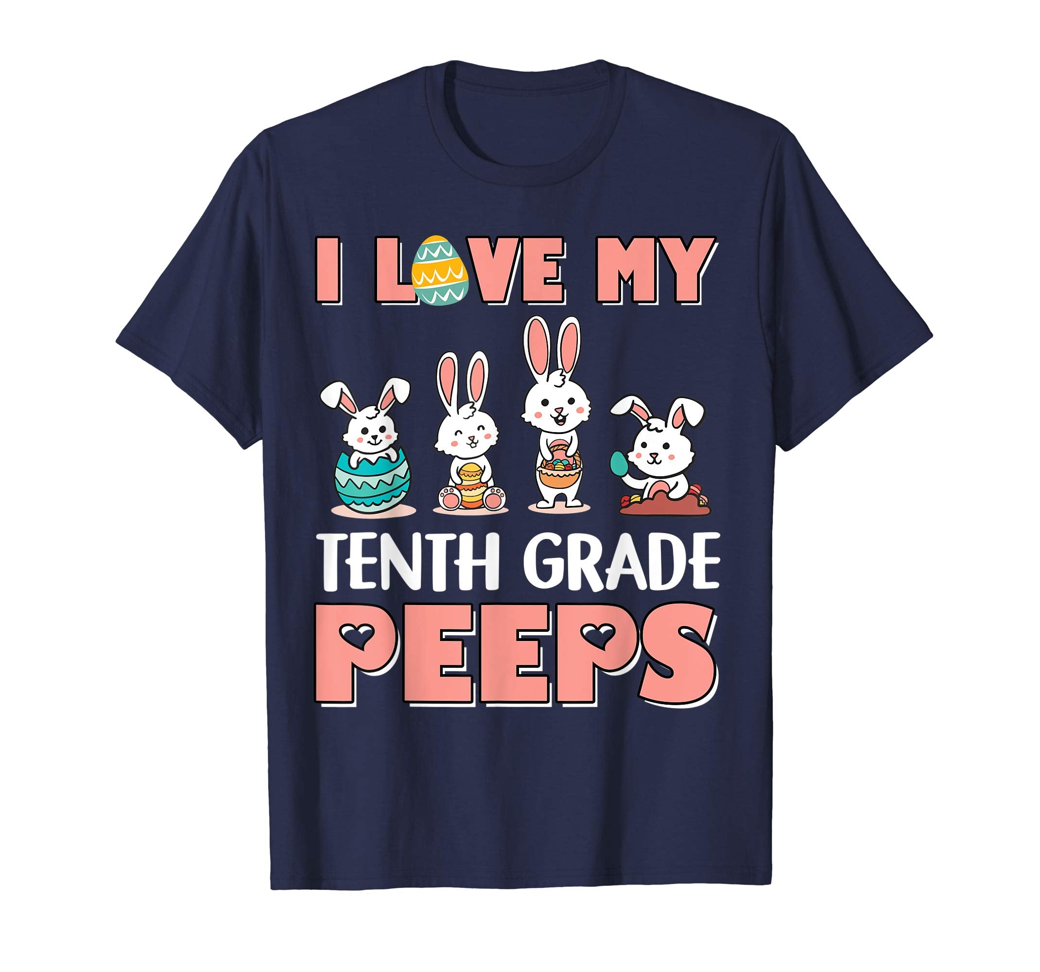 I Love My Tenth Grade Peeps Happy Easter Teacher Shirt