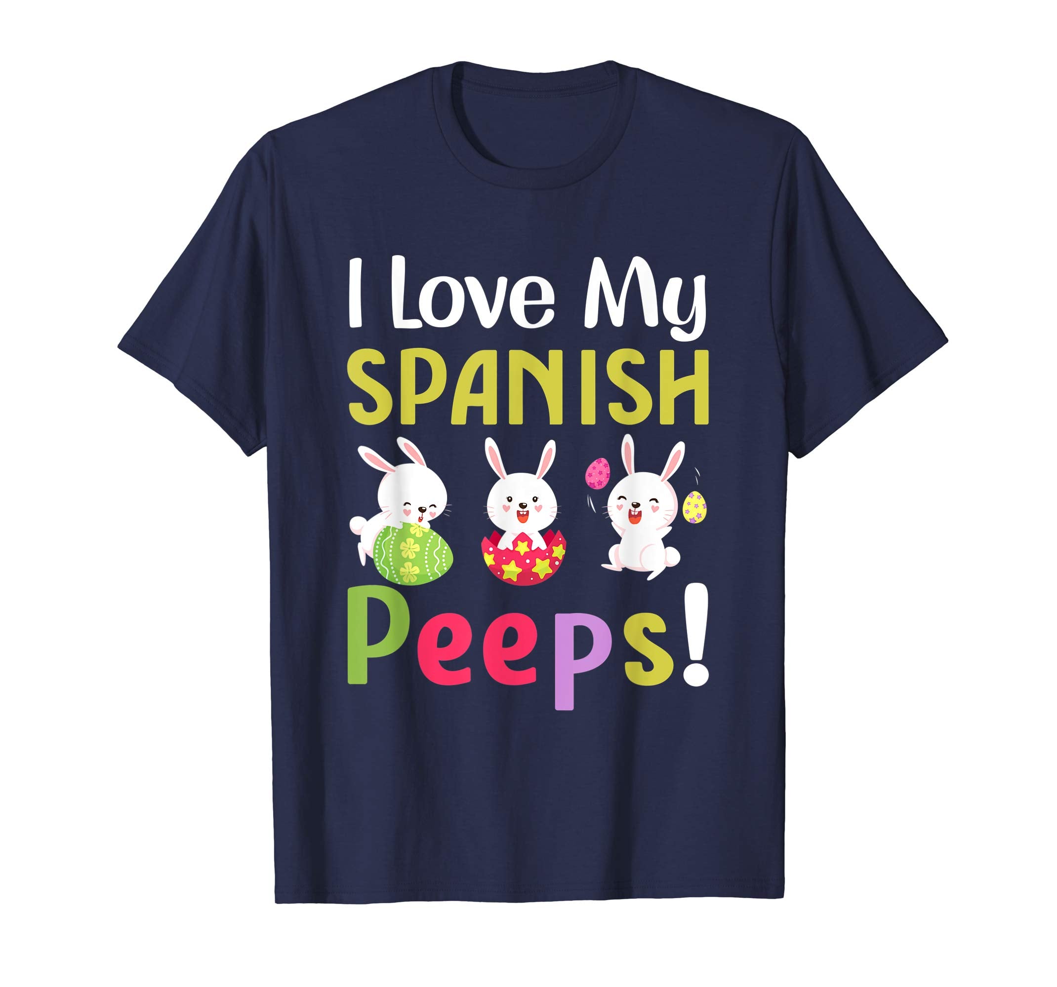 I Love My Spanish Peeps Happy Easter Teacher Tshirt