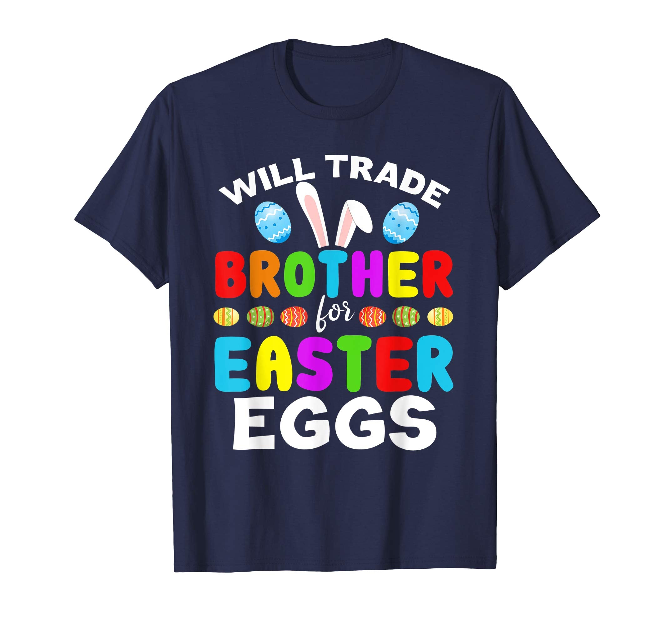 Funny Kids Easter Shirt Will Trade Brother Easter Eggs Gift