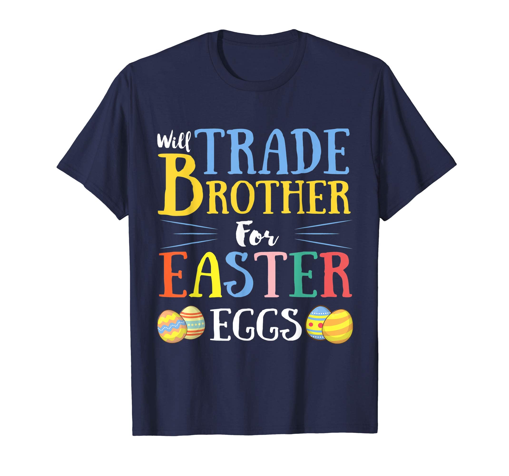 Will Trade Brother Easter Eggs Gift. Funny Kids Easter Shirt
