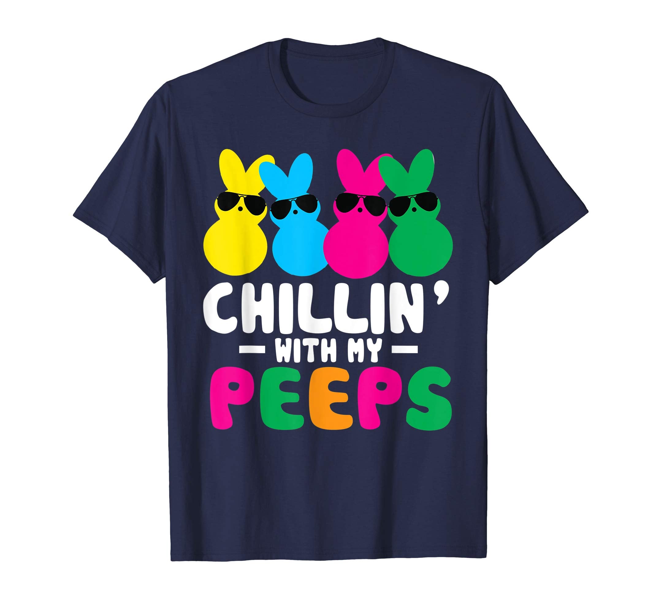 Chillin' With My Peeps Shirt Easter Day Bunny Egg Funny Gift