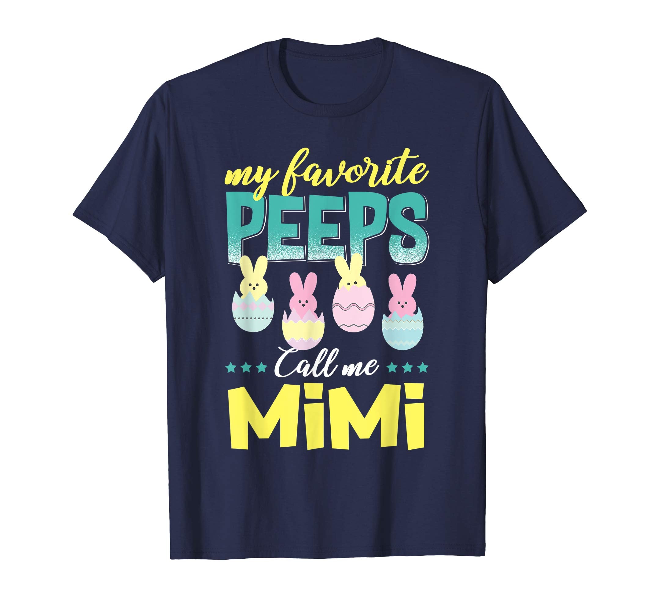 My Favorite Peeps Call Me Mimi T-Shirt Easter Gift Shirt
