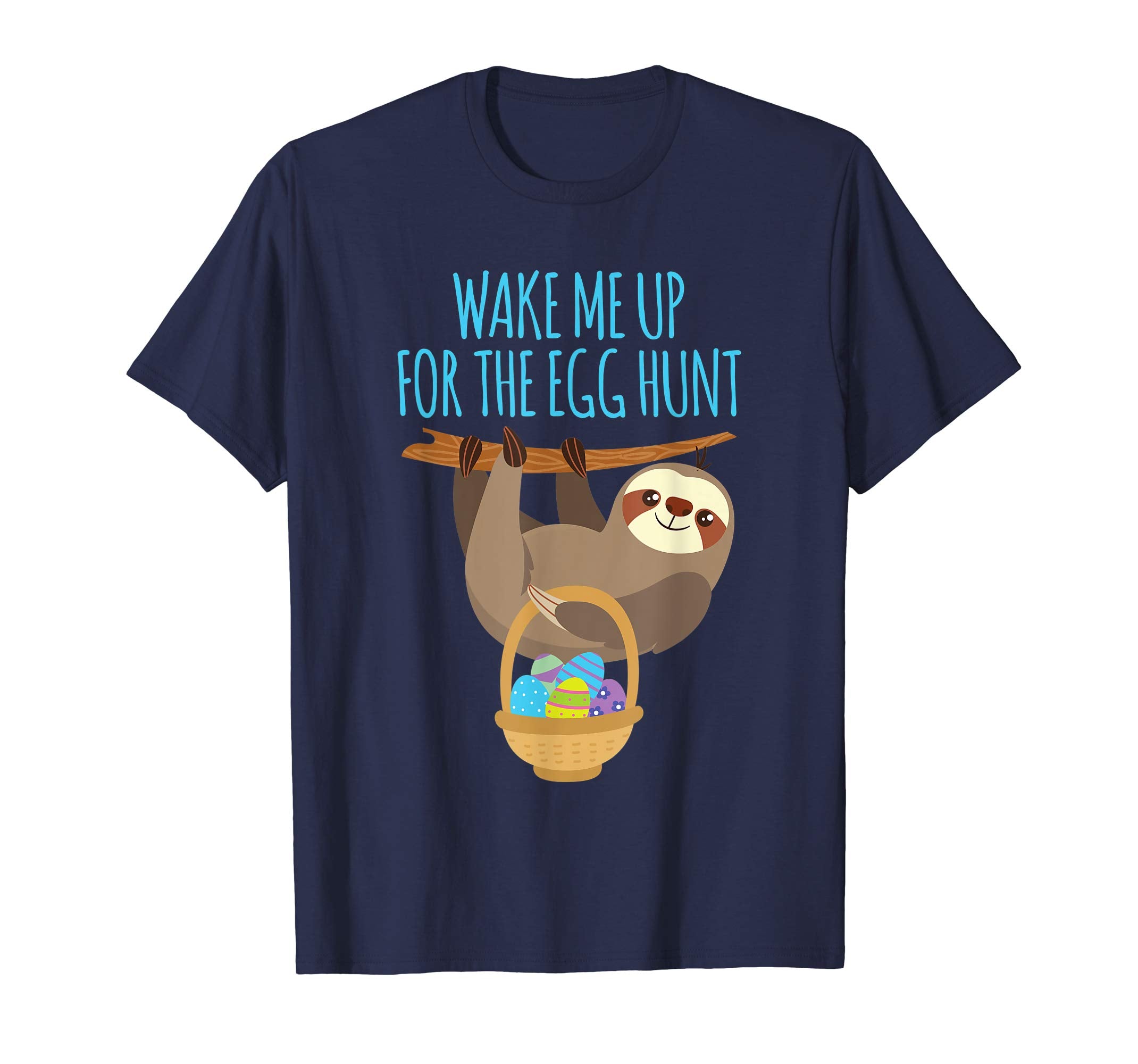 Easter Sloth T Shirt Easter Basket Wake Me for Egg Hunt