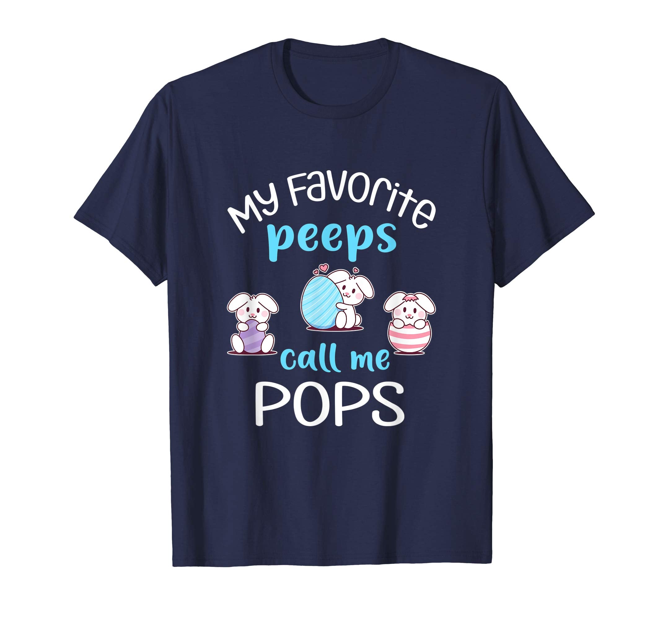 My Favorite Peeps Call Me Pops Tshirt Happy Easter Day