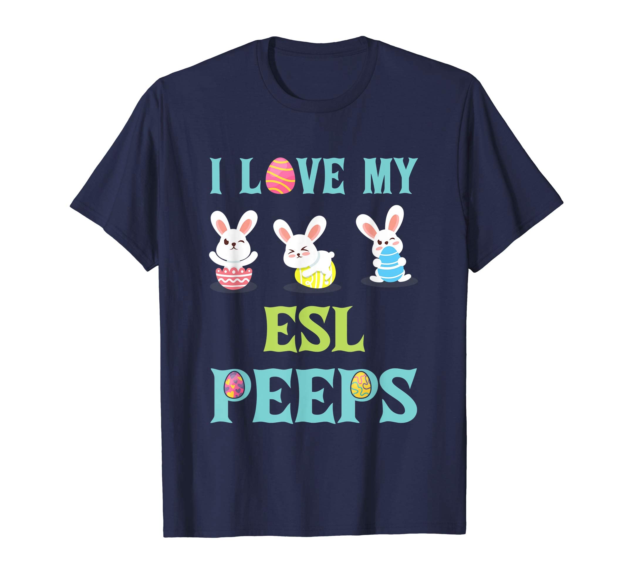 I Love My Esl Peeps Happy Easter Teacher Shirt