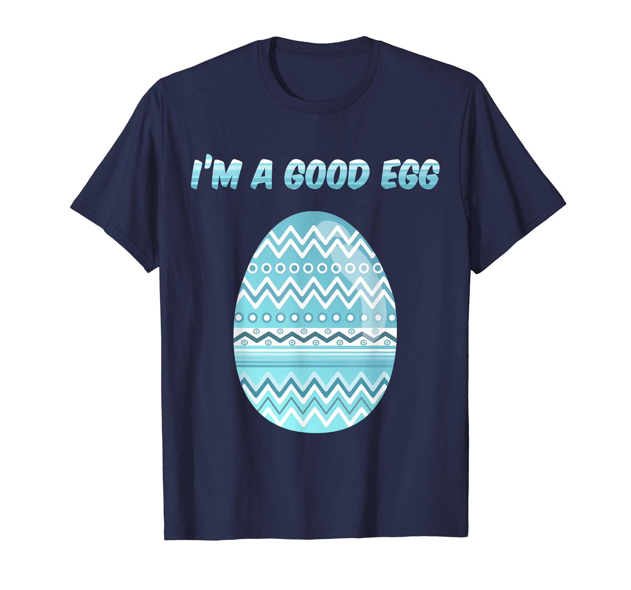 I'm a Good Egg Funny Easter Egg Tshirt Blue
