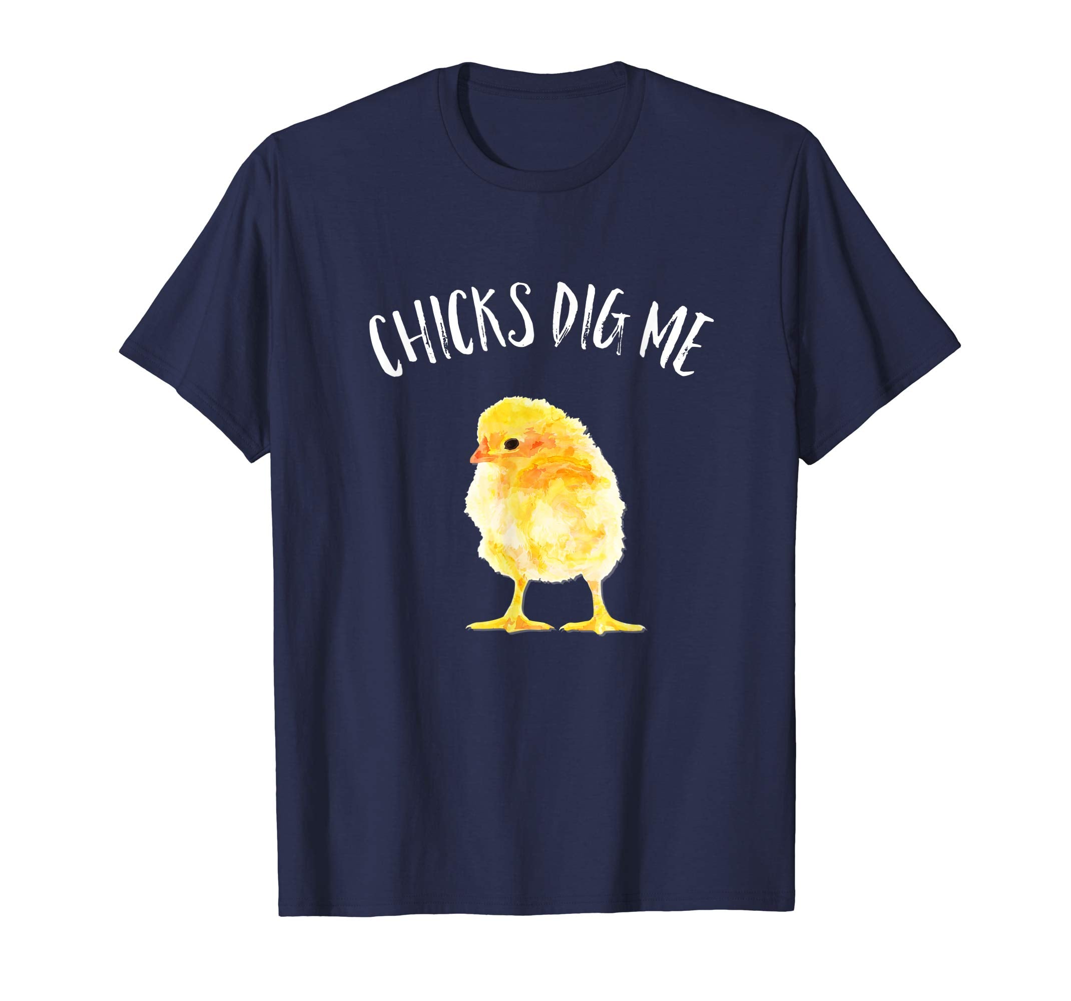 Chicks Dig Me Happy Easter Chick T Shirt