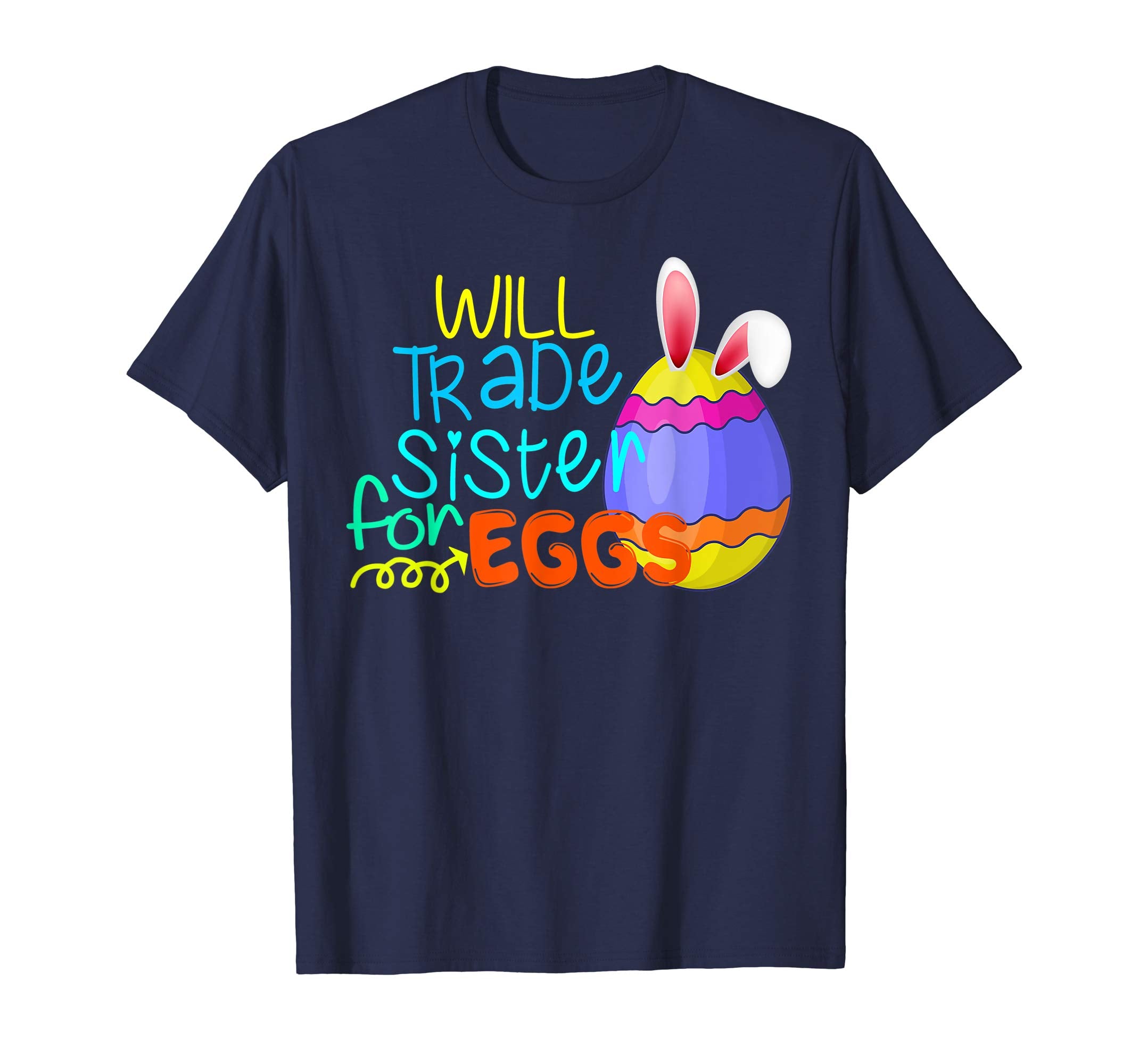Will trade sister for eggs Funny Easter Rabbit Gift T Shirt