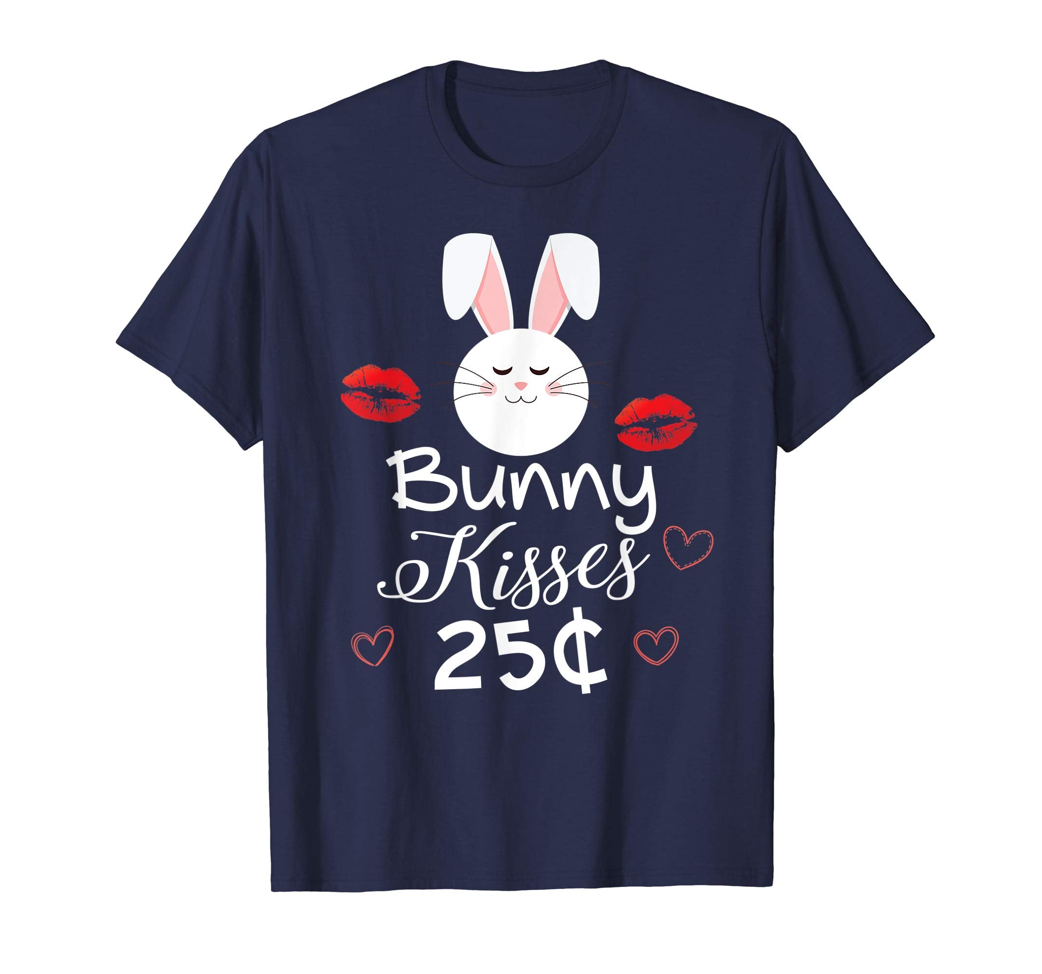 Bunny Kisses 25 Cents Easter Day T-Shirt Egg Hunting