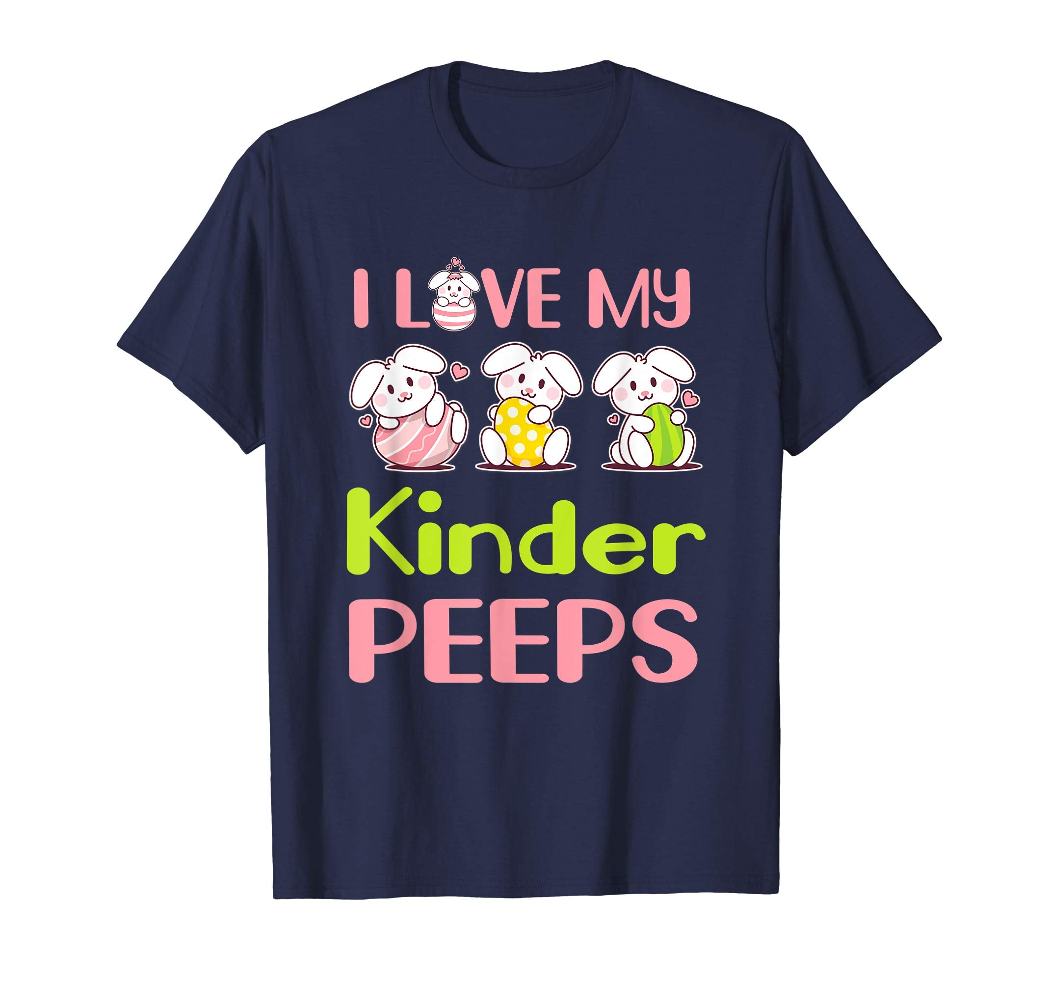 I Love My Kinder Peeps Happy Easter Teacher Shirt