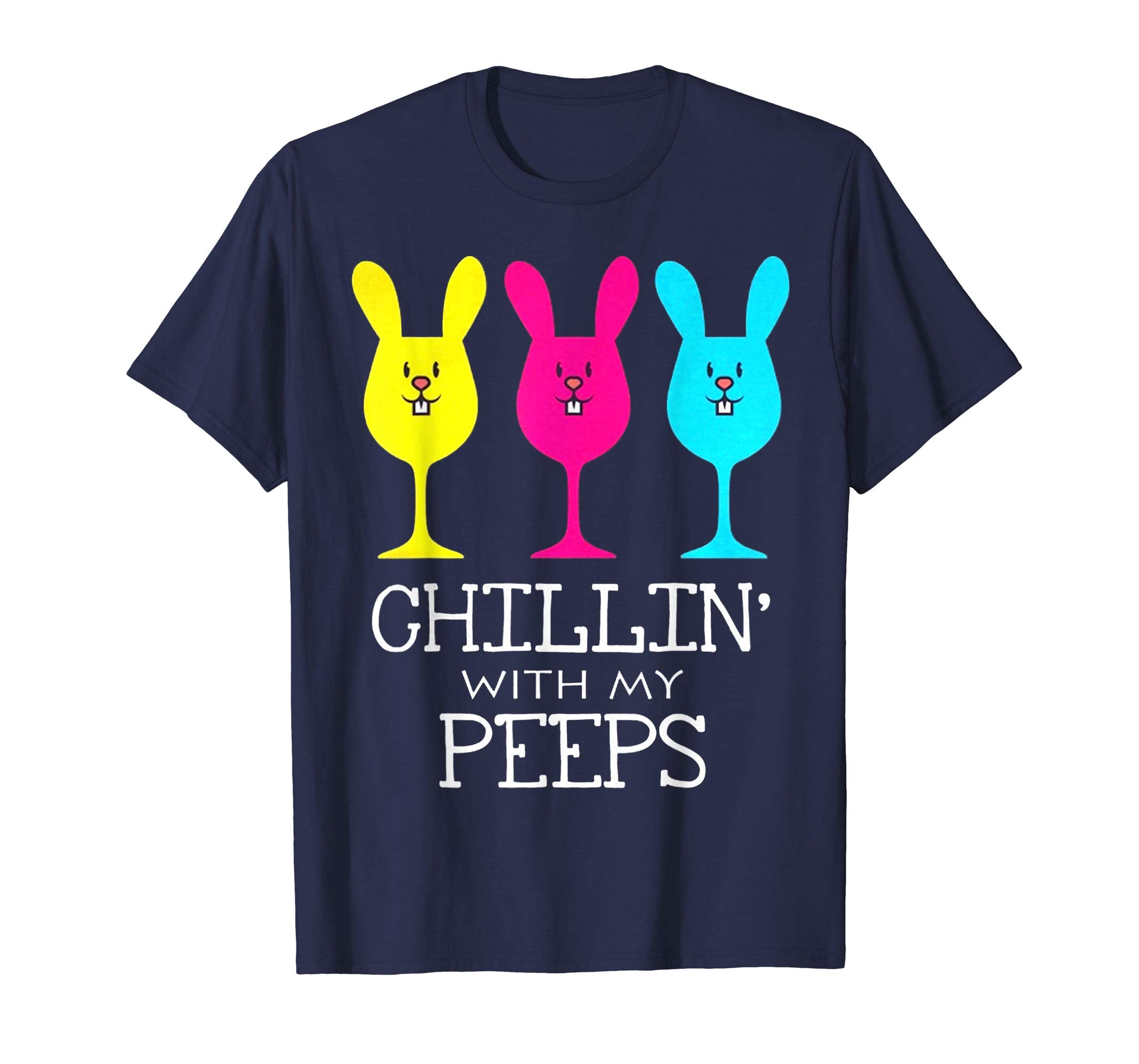CHILLIN' WITH MY PEEPS WINE Glasses Easter's Day T-Shirt