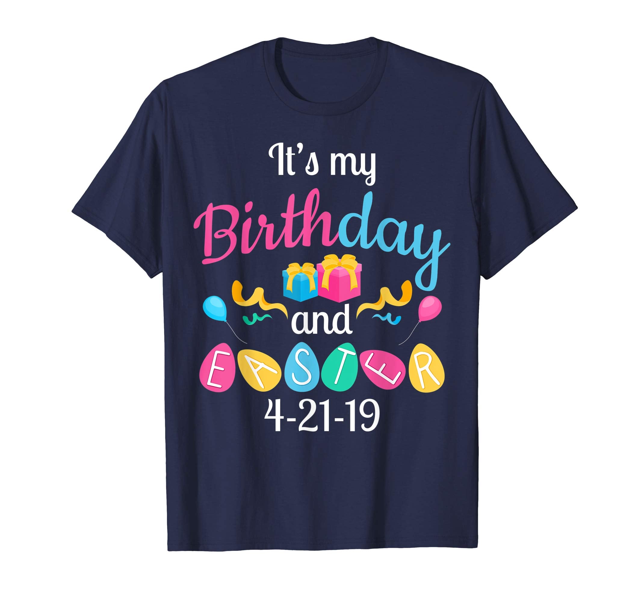 It's my birthday on Easter 21 April 2019. Happy Easter shirt