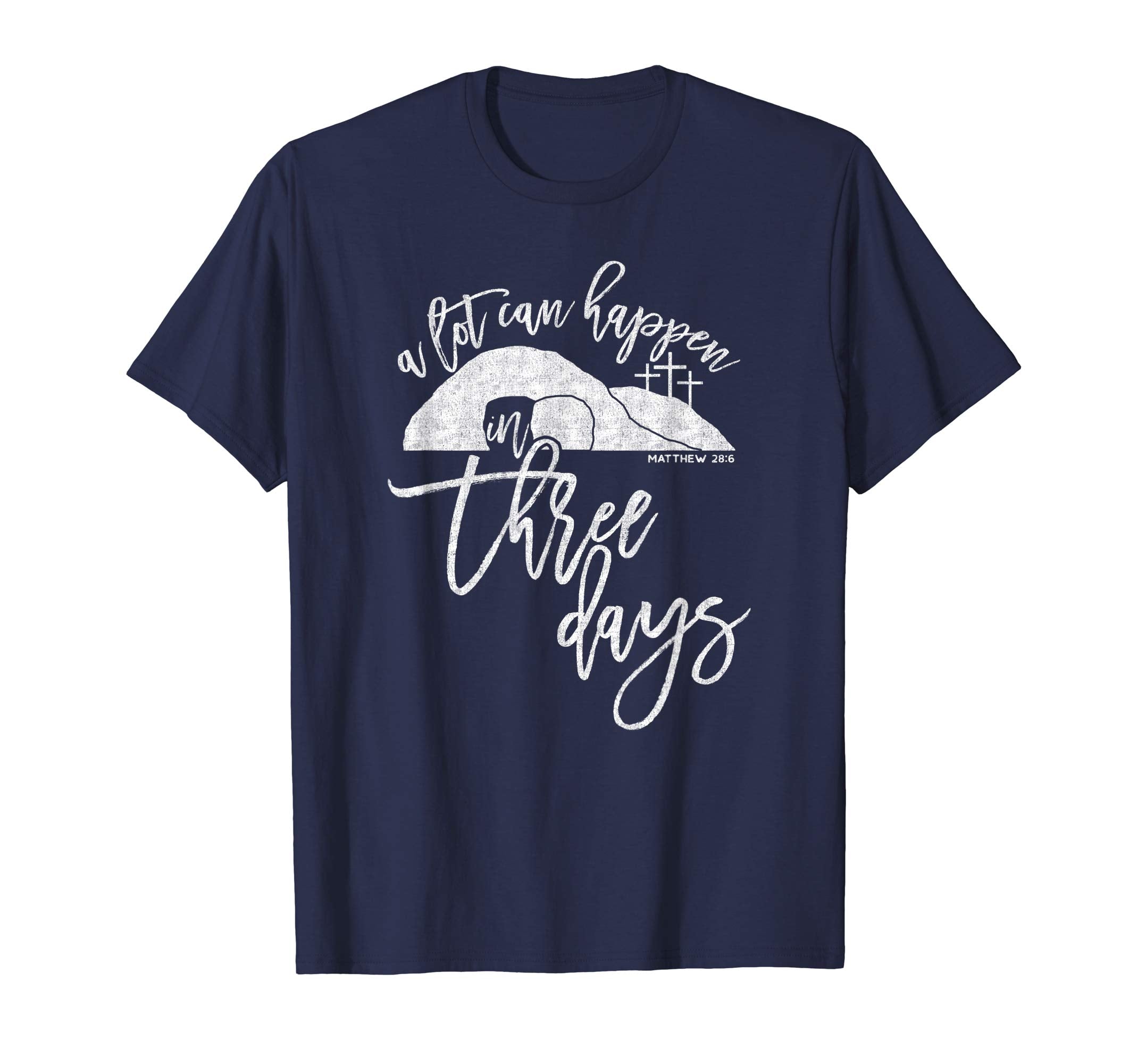 A Lot Can Happen In Three Days Christian Easter Shirt, White