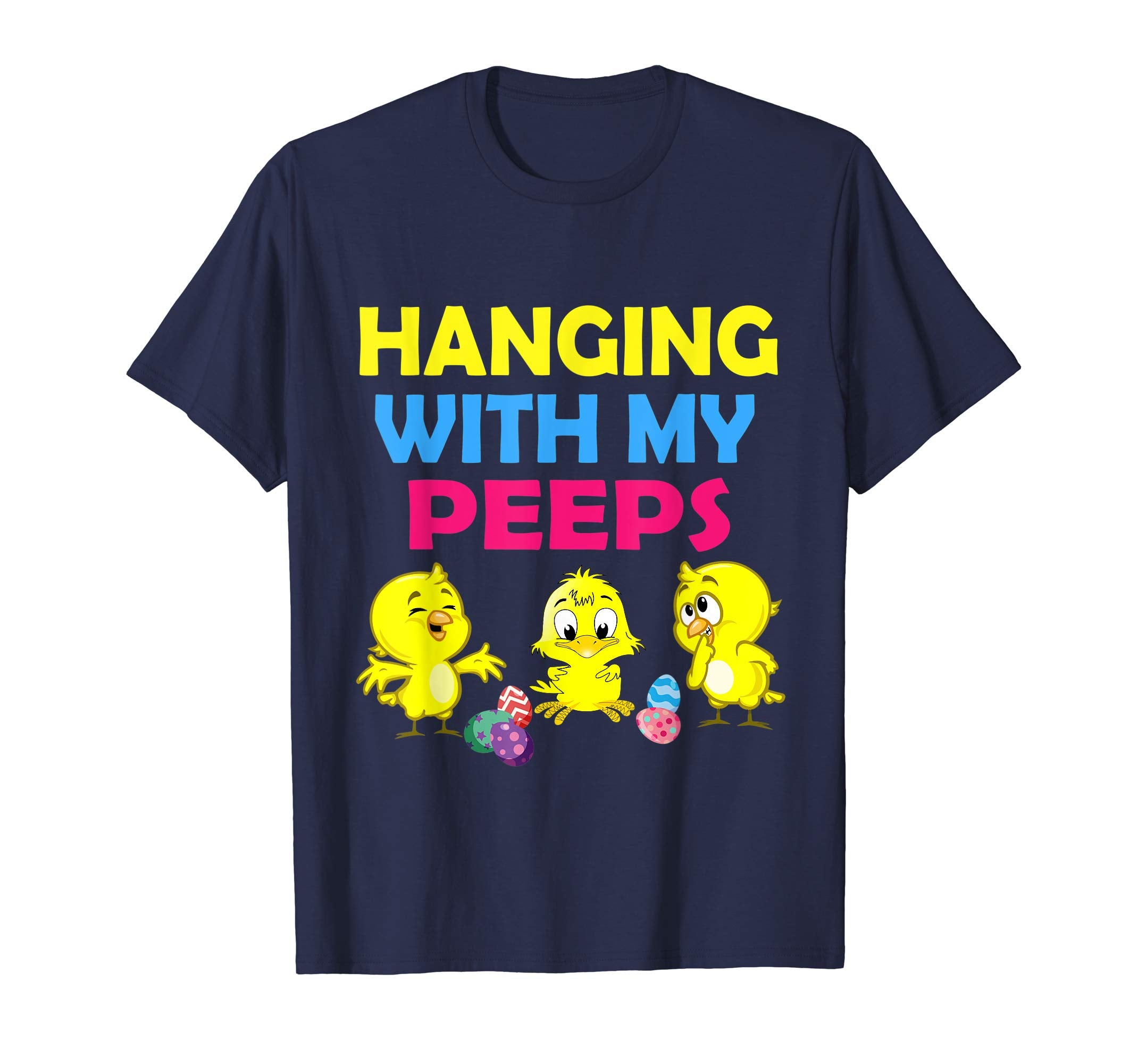 Chicks Playing Easter Eggs Hanging With My Peeps Happy Shirt