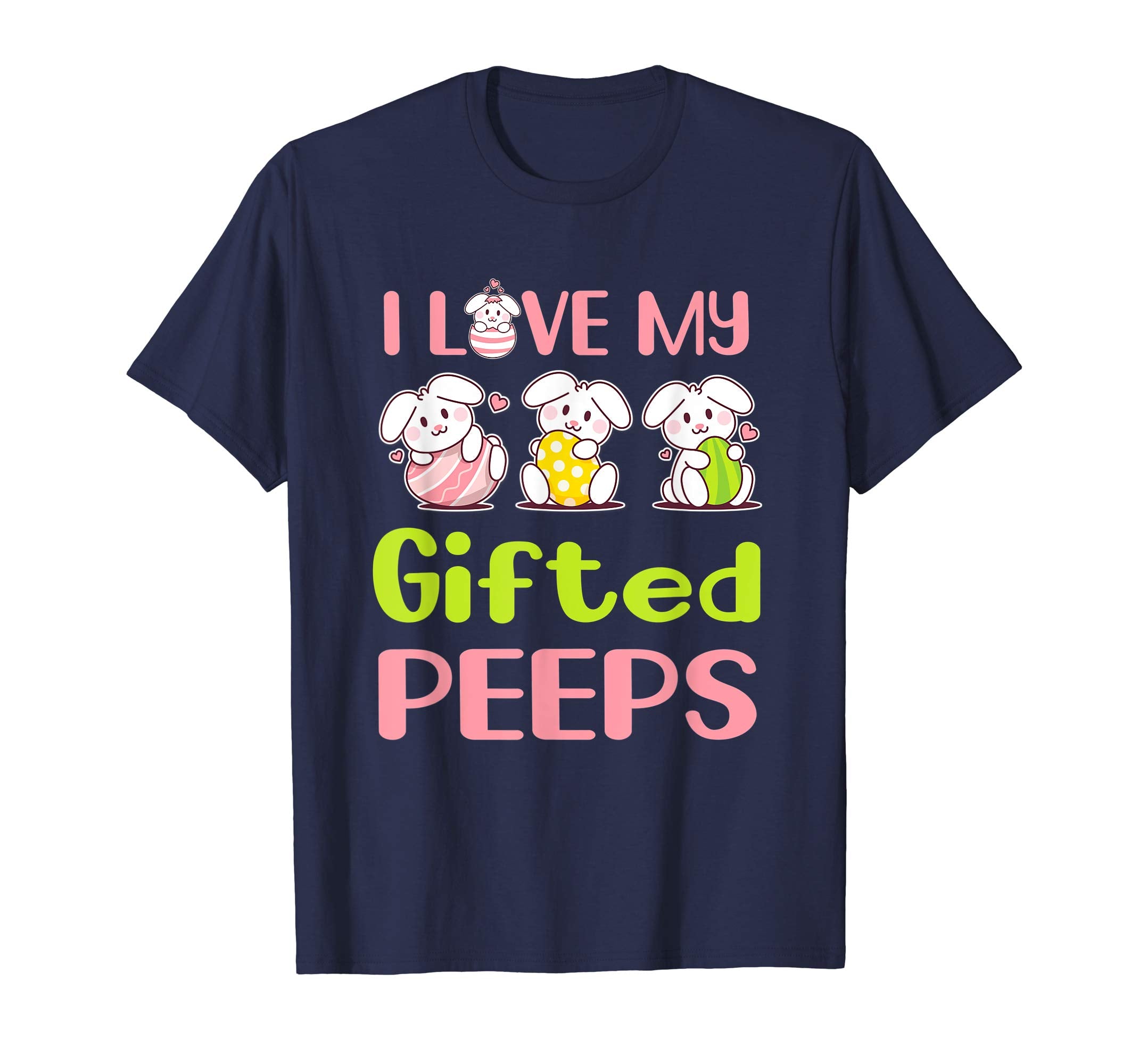 I Love My Gifted Peeps Happy Easter Teacher Shirt