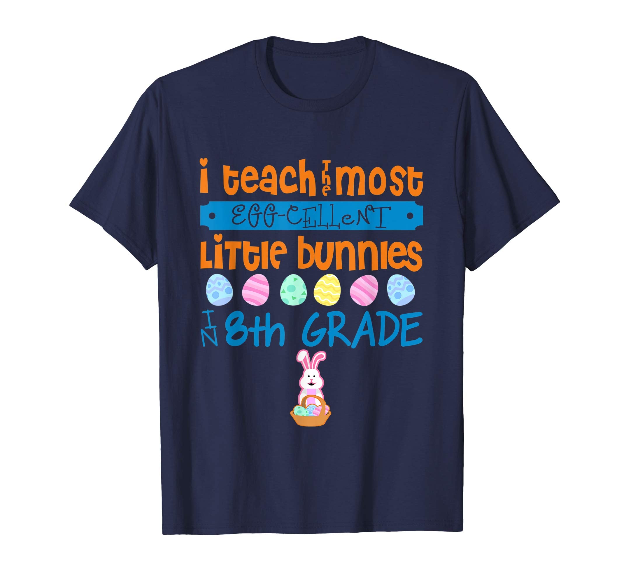 Easter Egg Shirt - 8th Grade Teachers Bunny Gift