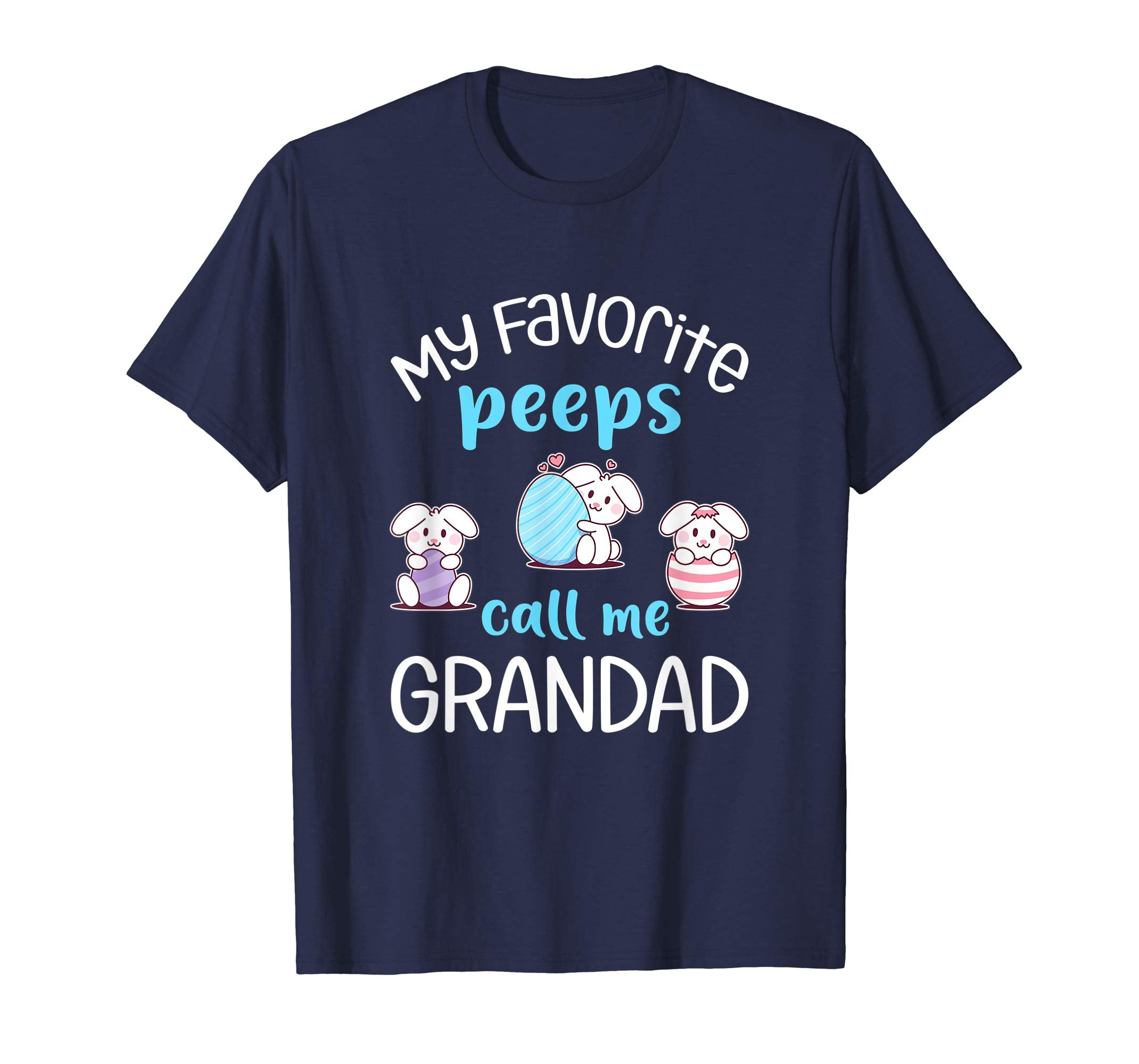 My Favorite Peeps Call Me Grandad Tshirt Happy Easter Day
