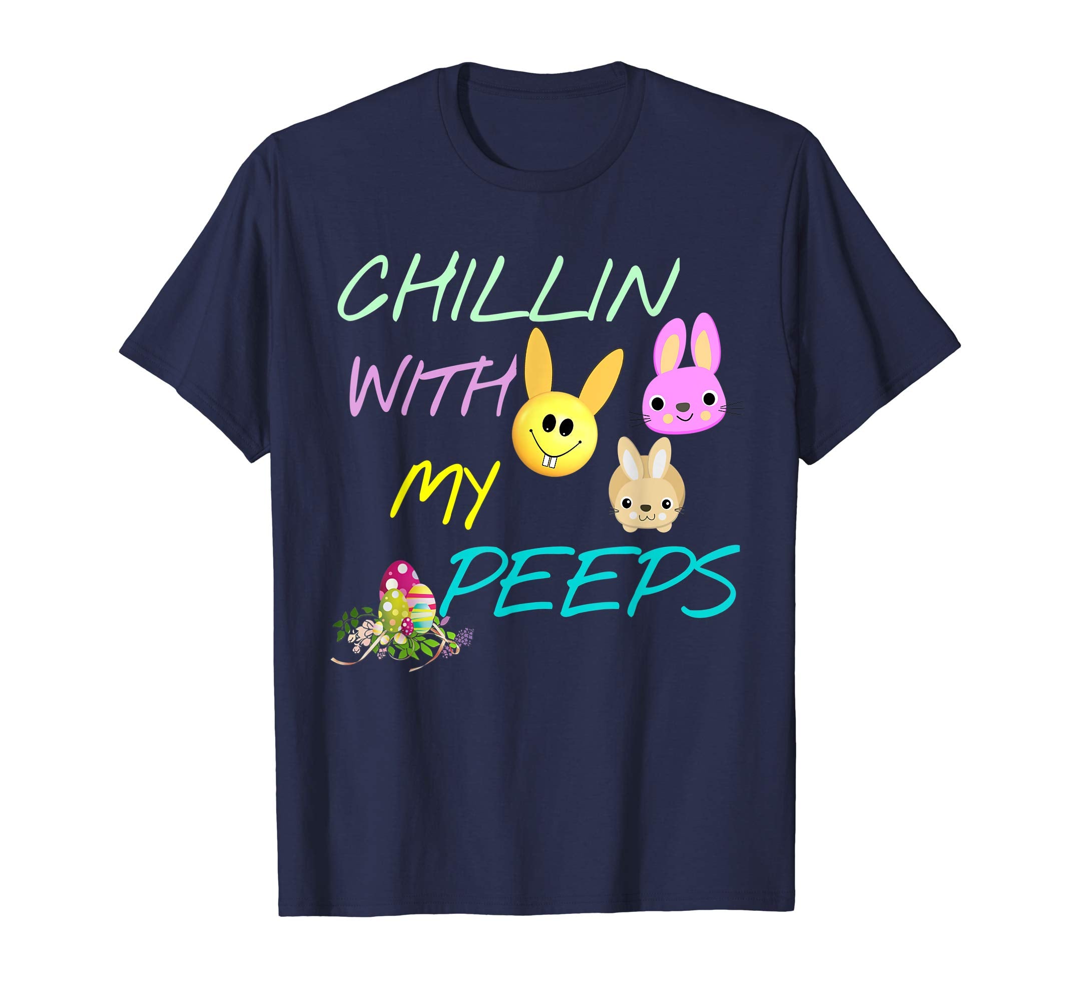 Chillin' With My Peeps Funny Easter T Shirt