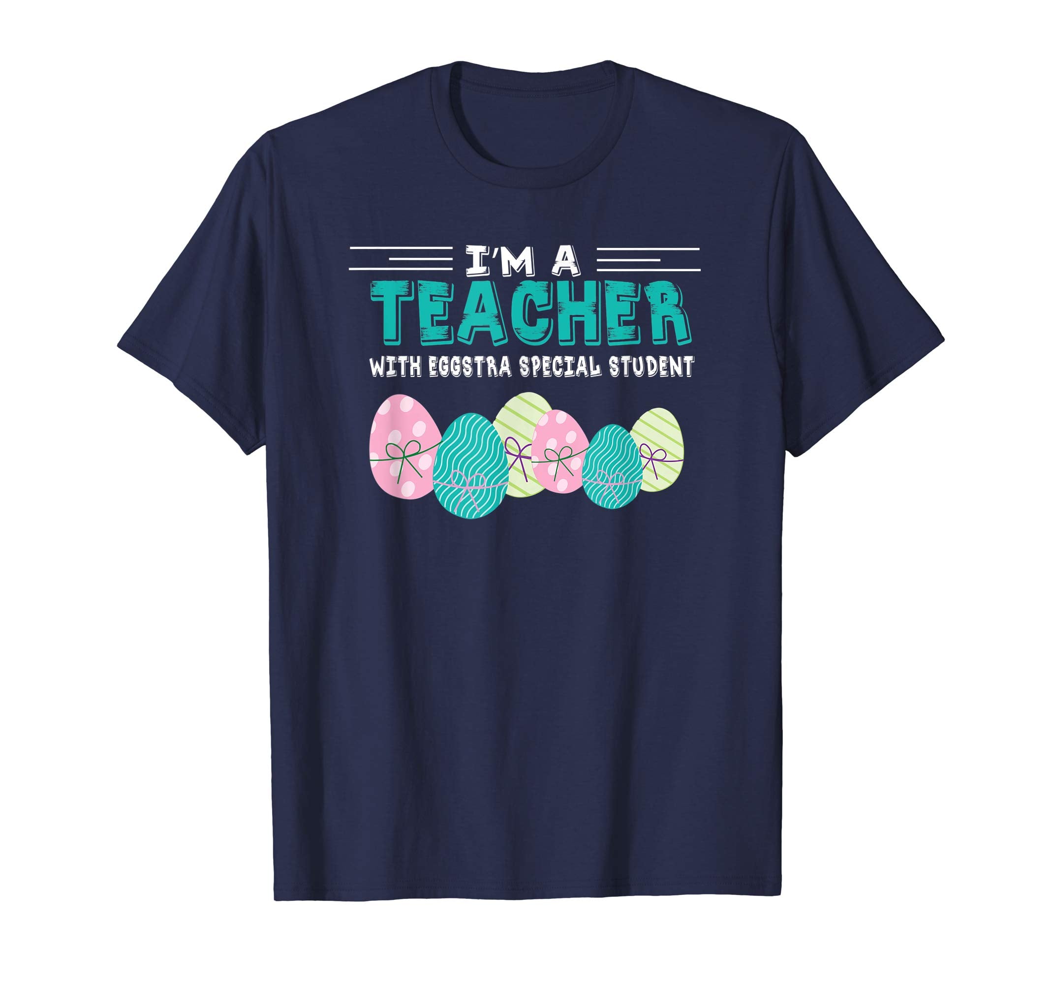 I'm A Teacher With Eggs Special Students Easter TShirts